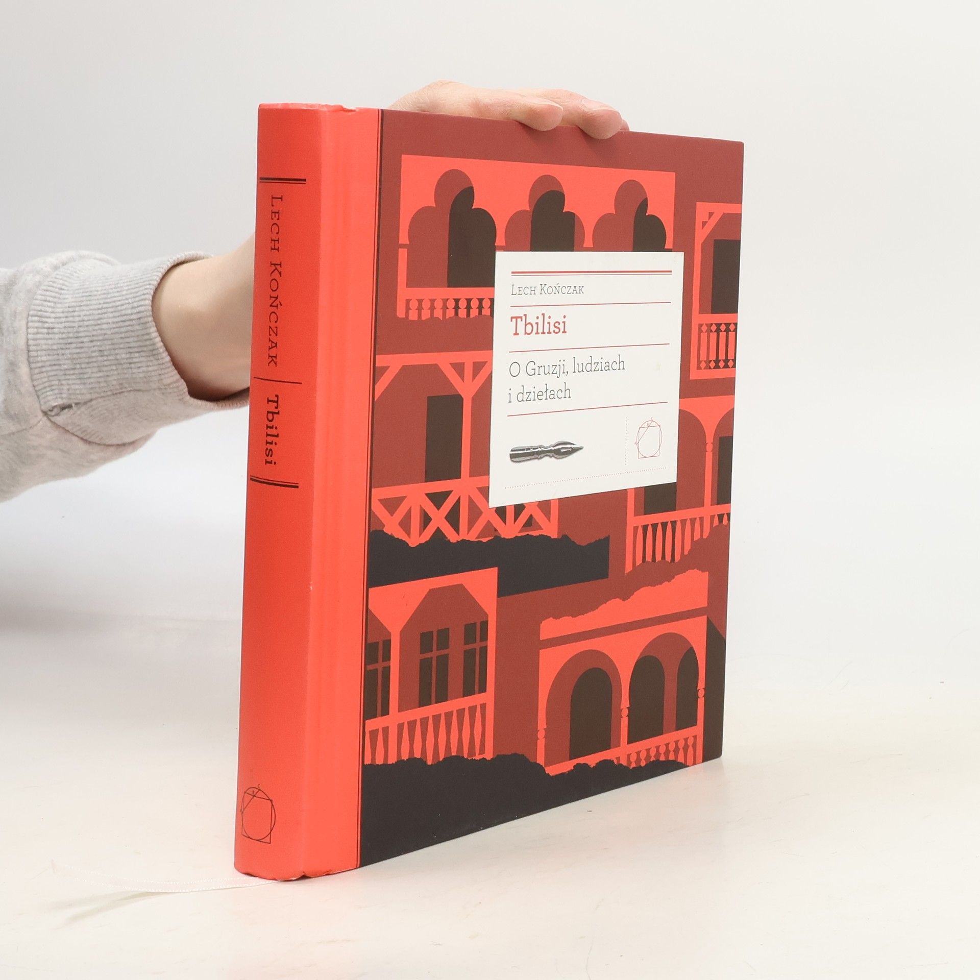 Lech Kończak BIBLIOTEKA EUROPY ŚRODKA: Tbilisi. O Gruzji, ludziach i dziełach