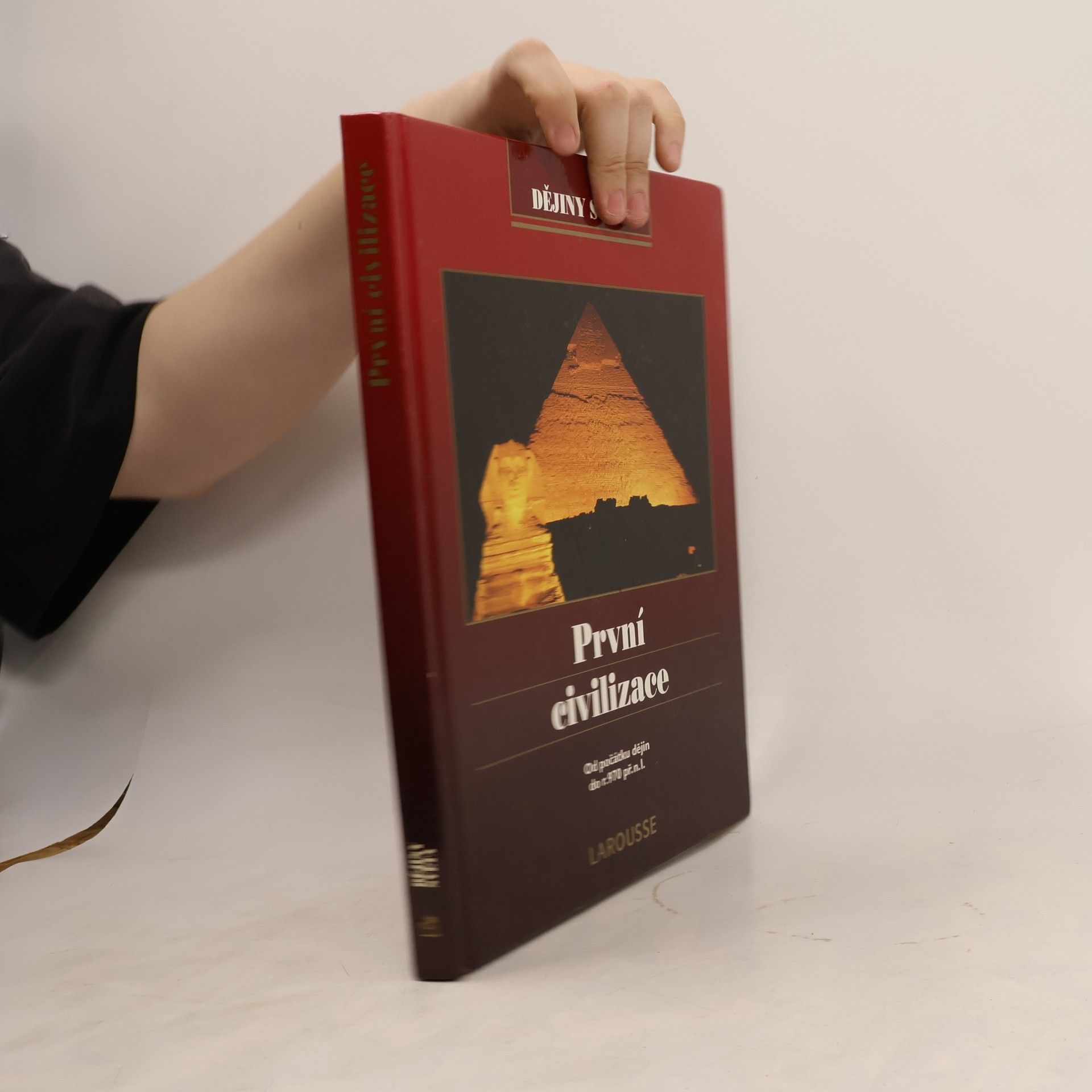 Kolektiv autorů První civilizace: Od počátku dějin do r.970 př.n.l.