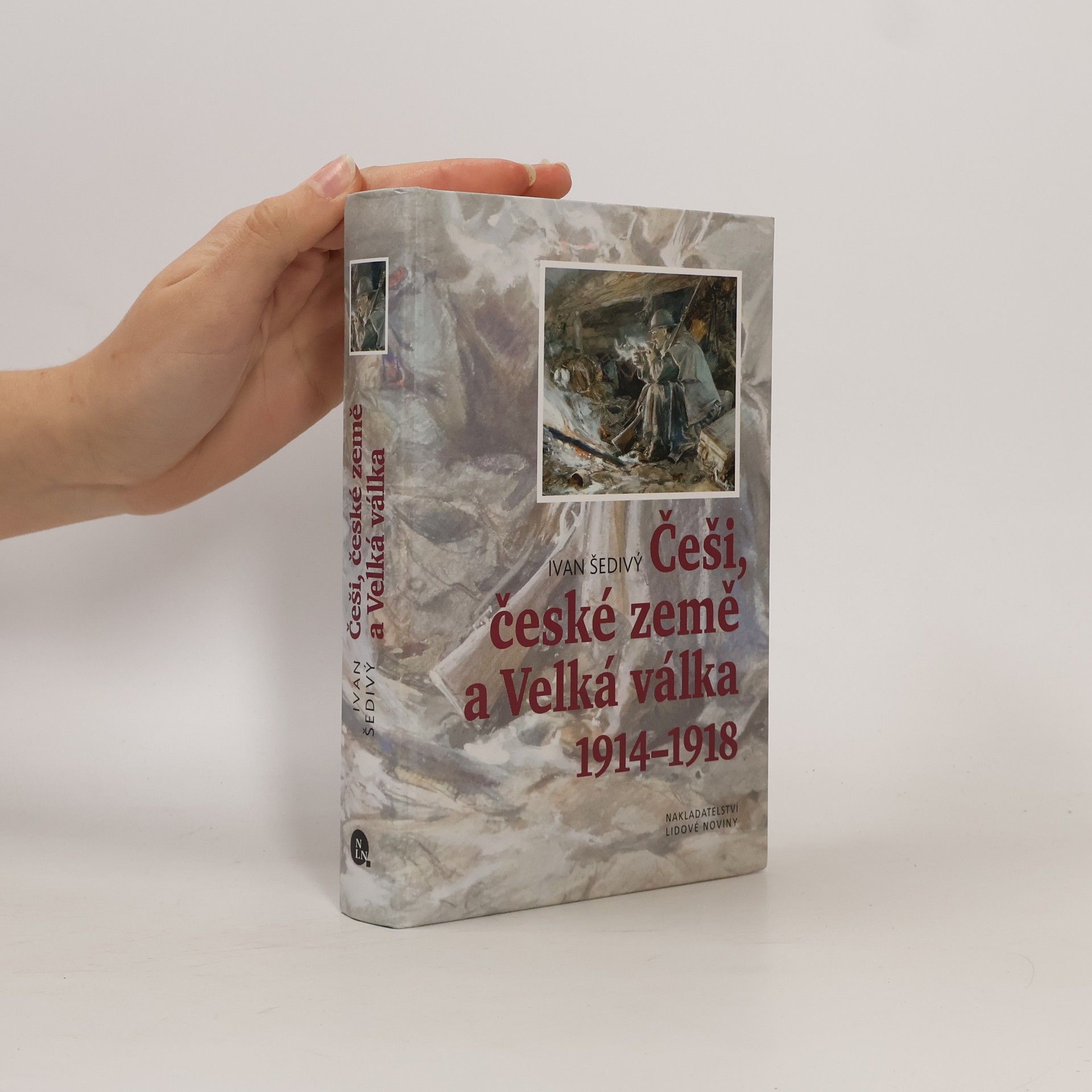 Ivan Šedivý Češi, české země a Velká válka 1914-1918
