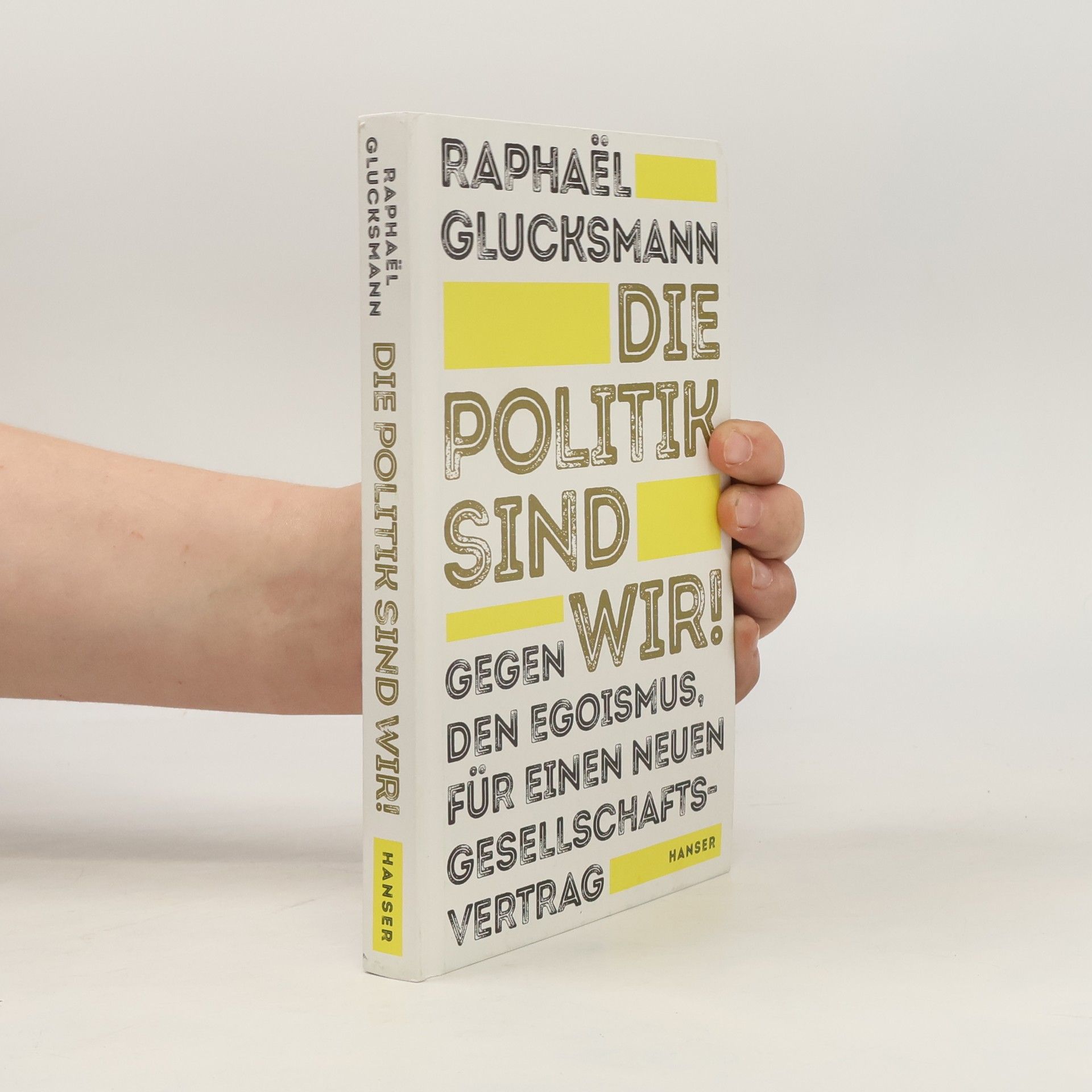 Raphae͏̈l Glucksmann Die Politik sind wir!