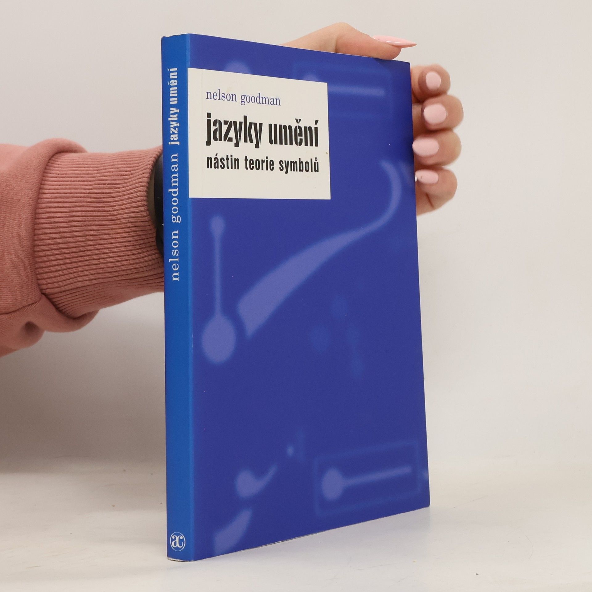 Nelson Goodman Jazyky umění: Nástin teorie symbolů