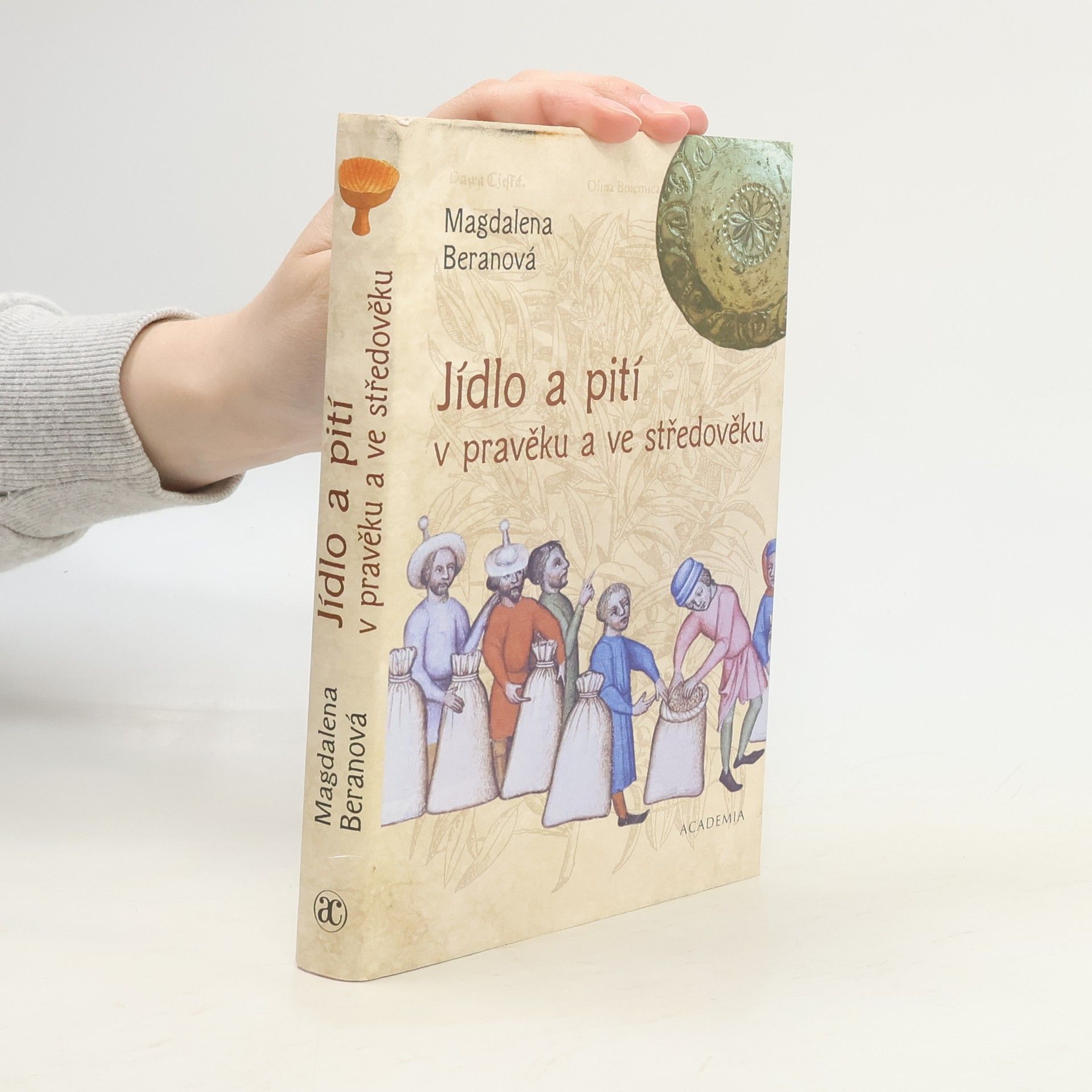 Magdaléna Beranová Jídlo a pití v pravěku a ve středověku