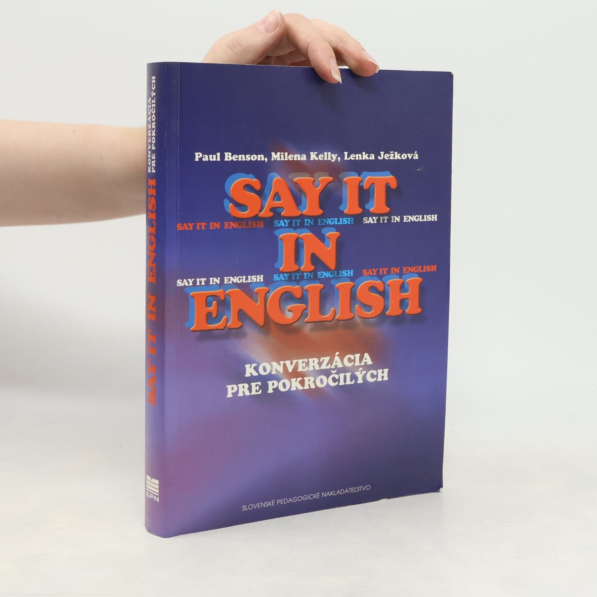 Say it in English : konverzácia pre pokročilých