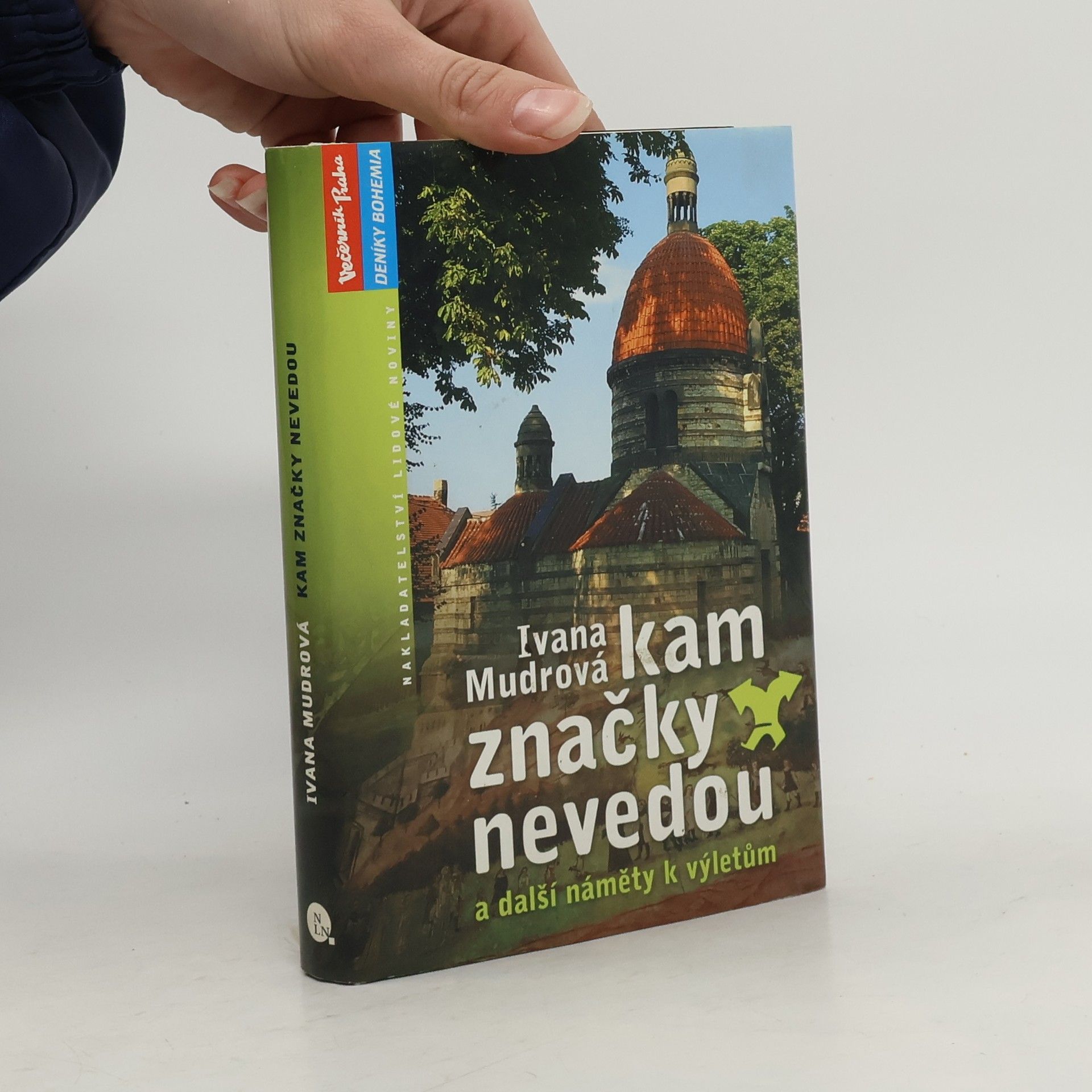 Ivana Mudrová Kam značky nevedou: A další náměty k výletům