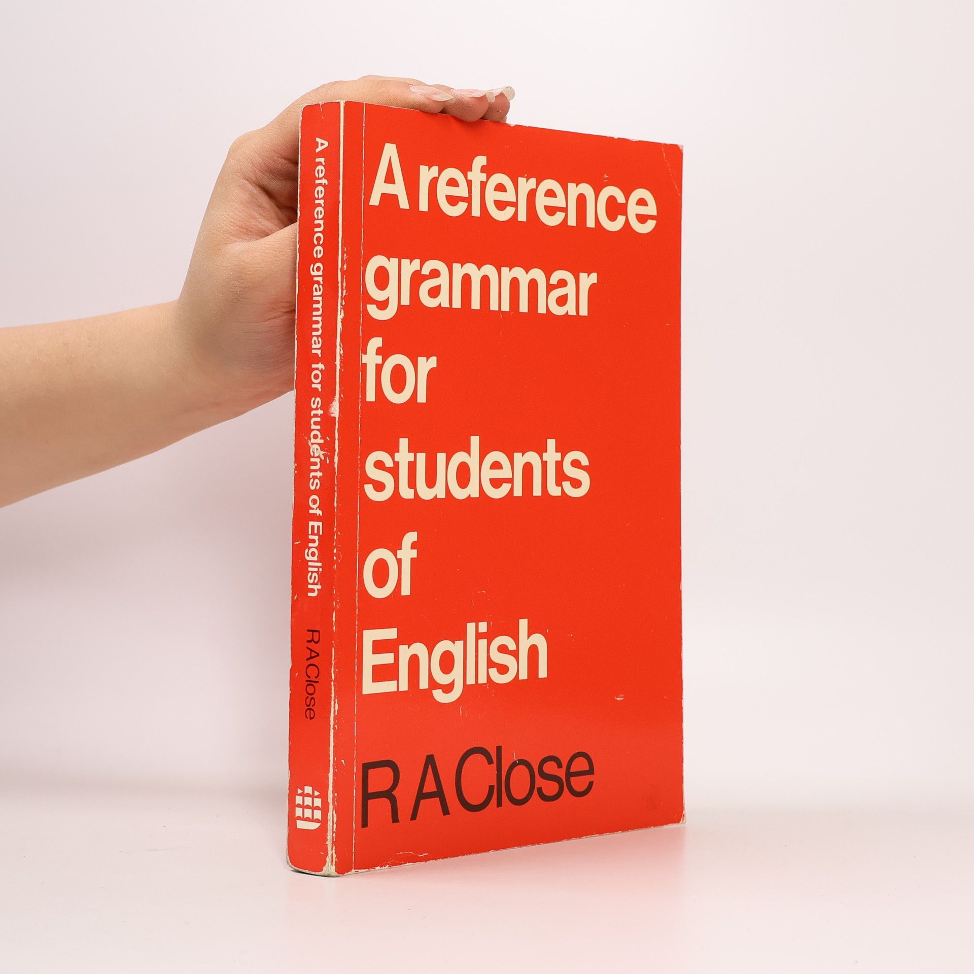 R. A. Reginald Arthur Close A reference Grammar for Students of English