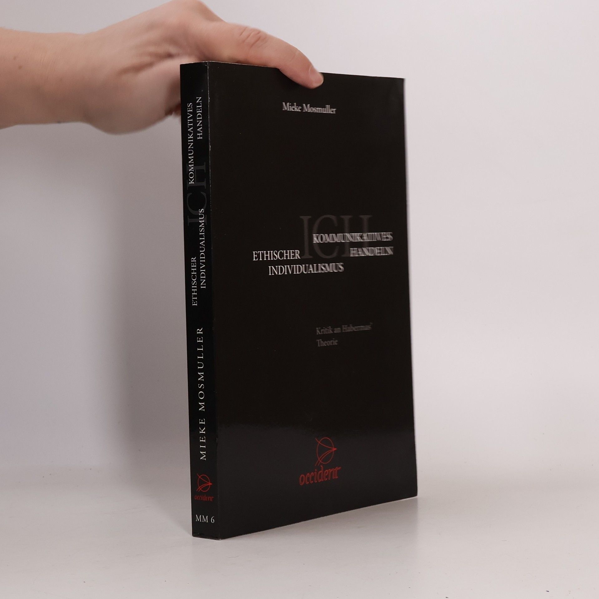 Mieke Mosmuller Ethischer Individualismus versus Kommunikatives Handeln