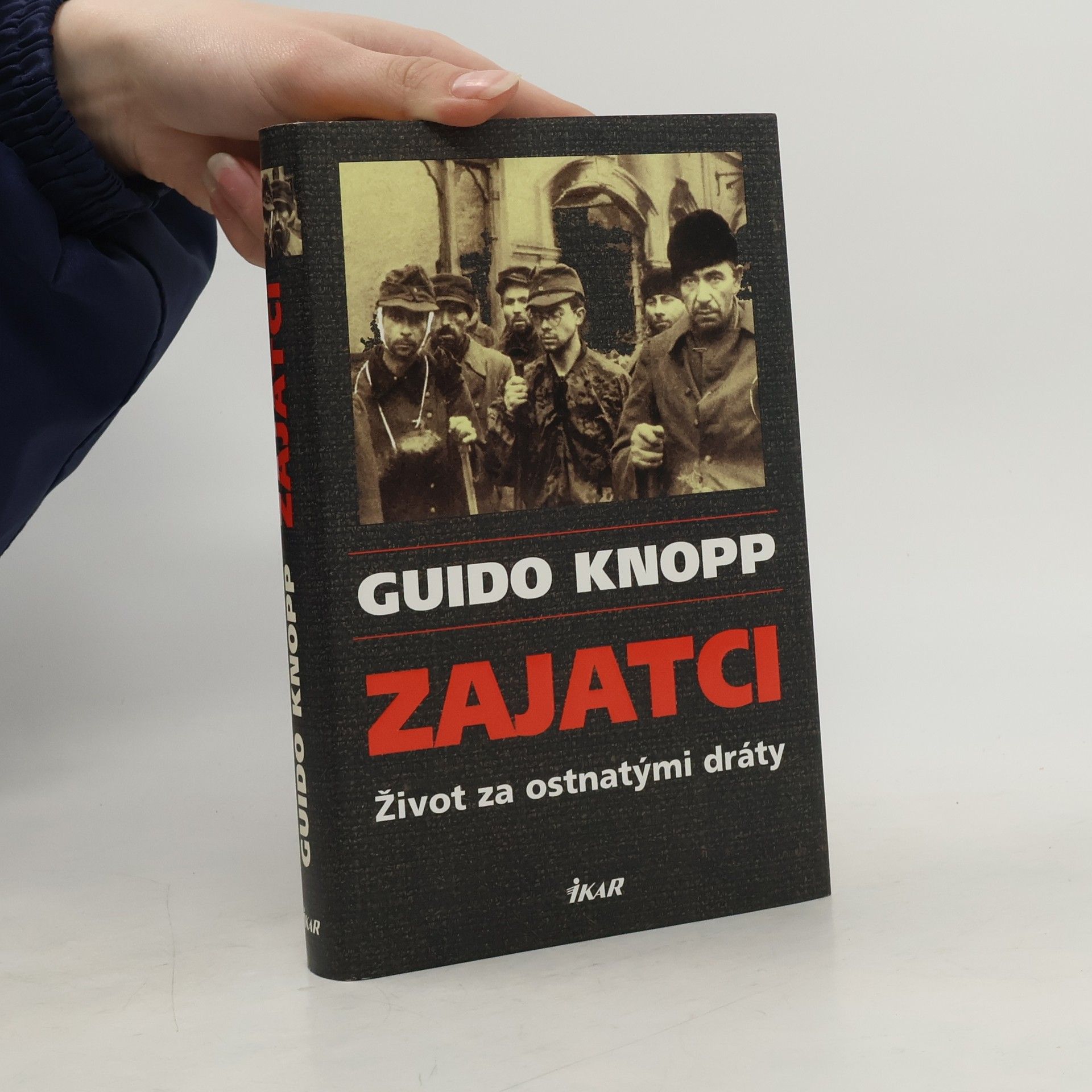 Guido Knopp Zajatci - život za ostnatými dráty