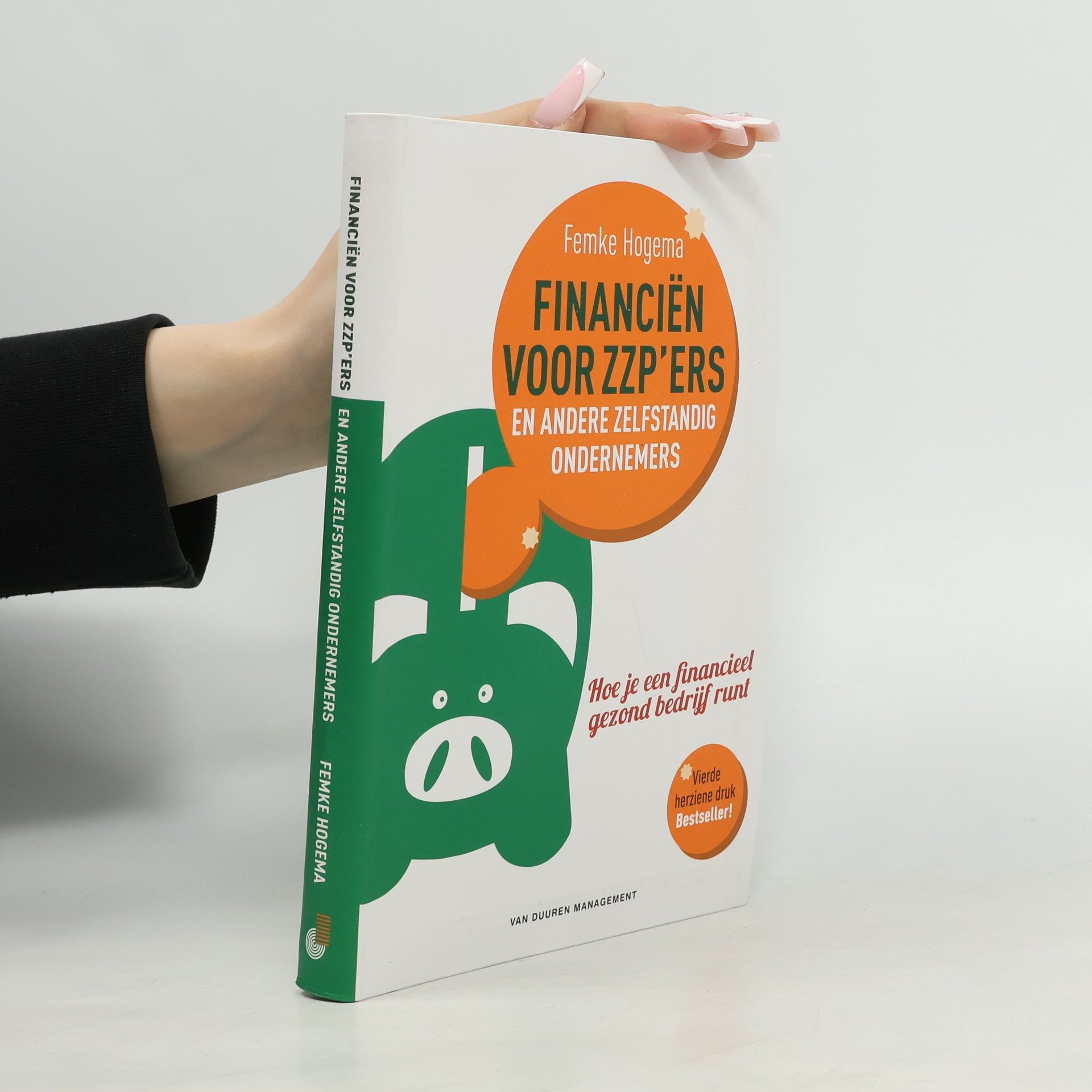Femke Hogema Financiën voor zzp'ers en andere zelfstandig ondernemers - Vierde herziene druk