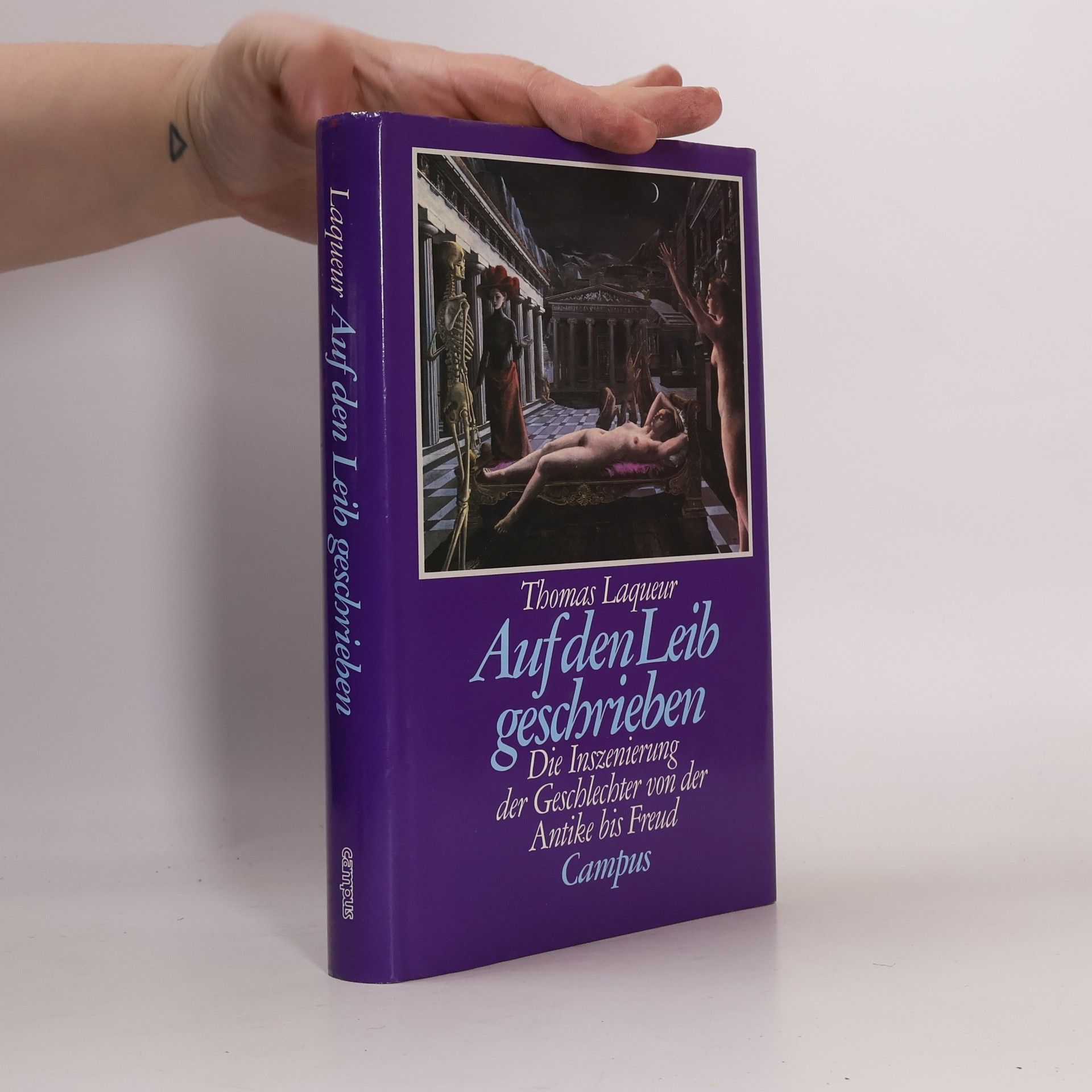 Thomas W. Laqueur Auf den Leib geschrieben. Die Inszenierung der Geschlechter von der Antike bis Freud