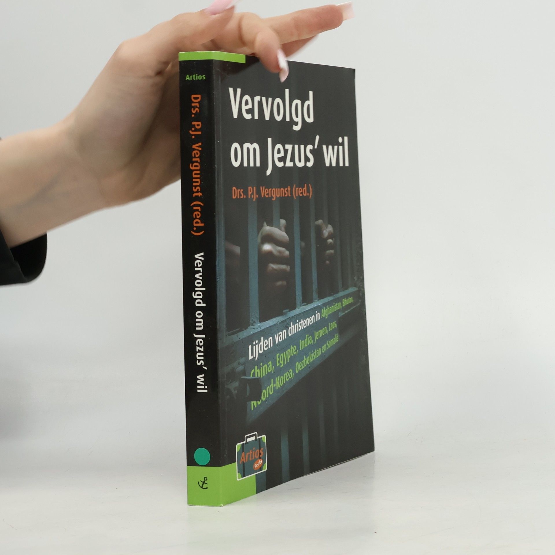Pieter Jacobus Vergunst Artios Reeks: Vervolgd om Jezus' wil