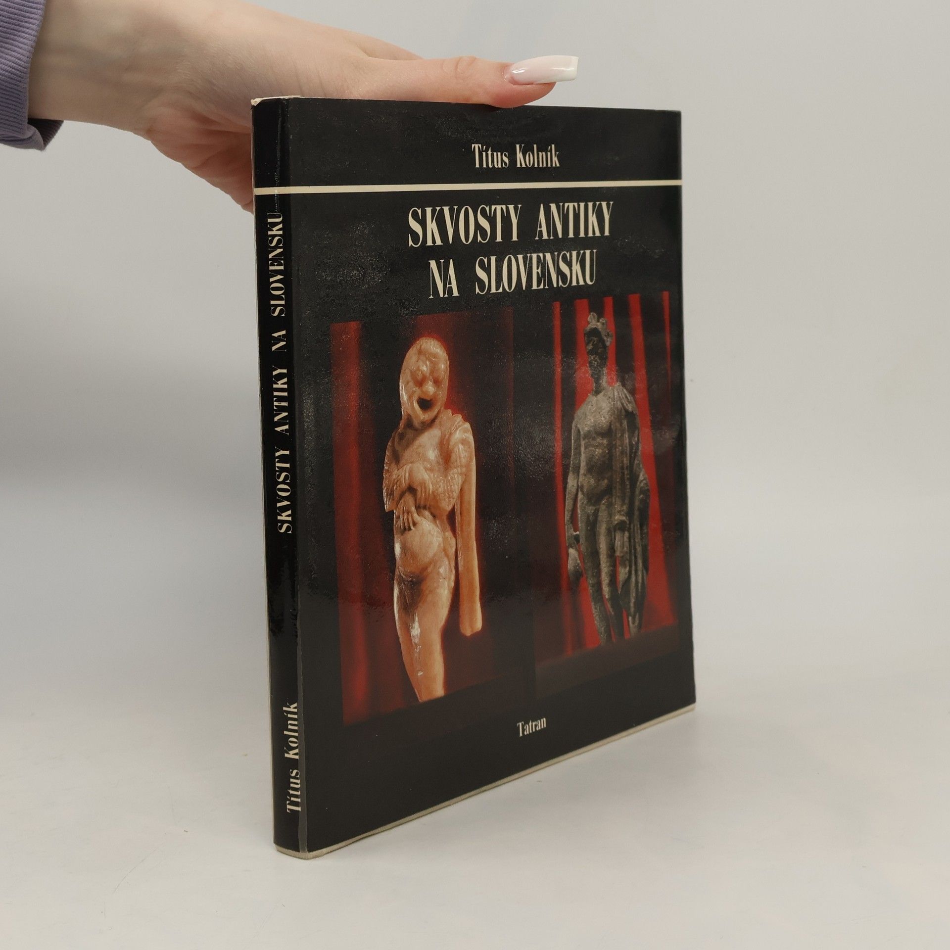 Títus Kolník Skvosty antiky na Slovensku