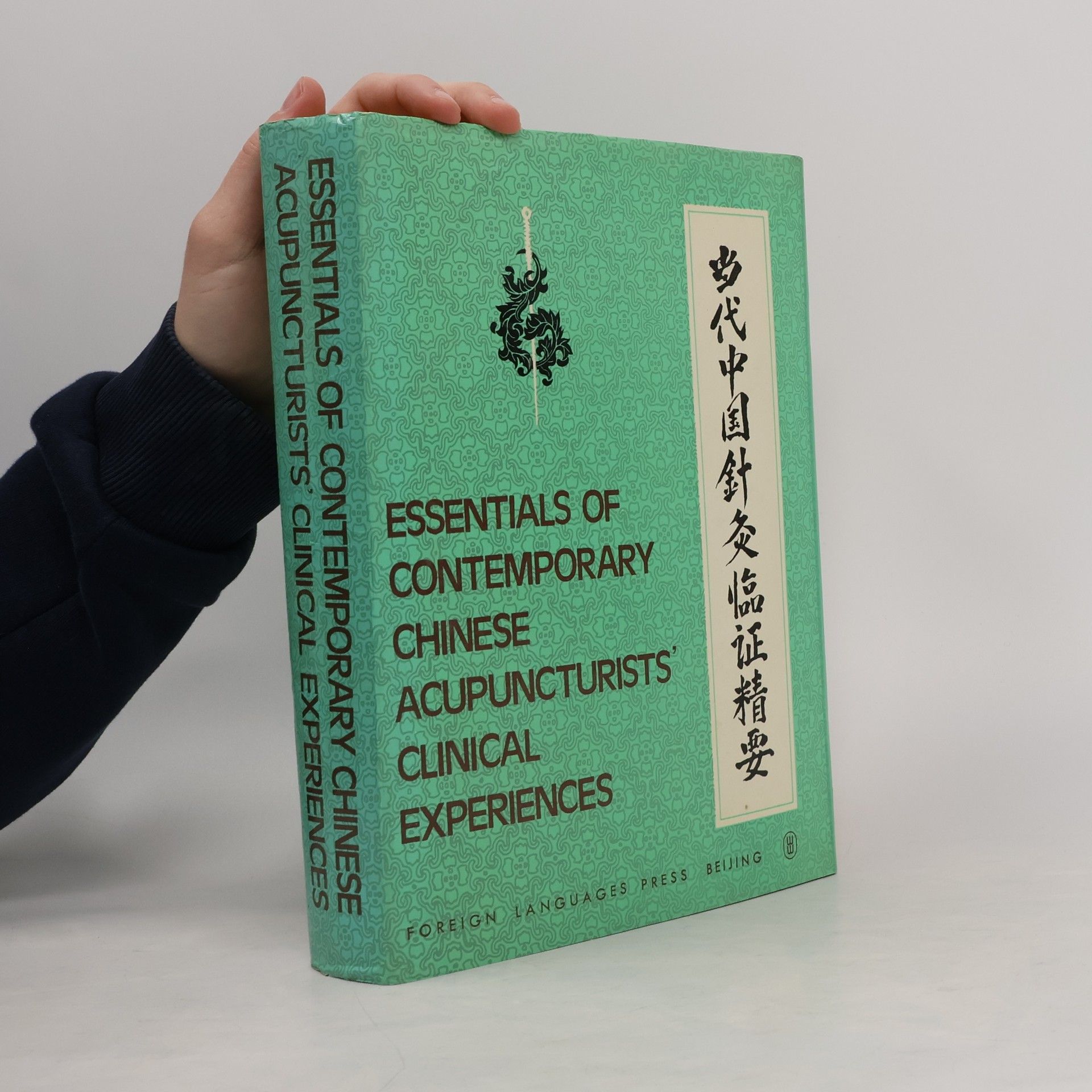 Liang-yüeh Essentials of Contemporary Chinese Acupuncturists' Clinical Experiences