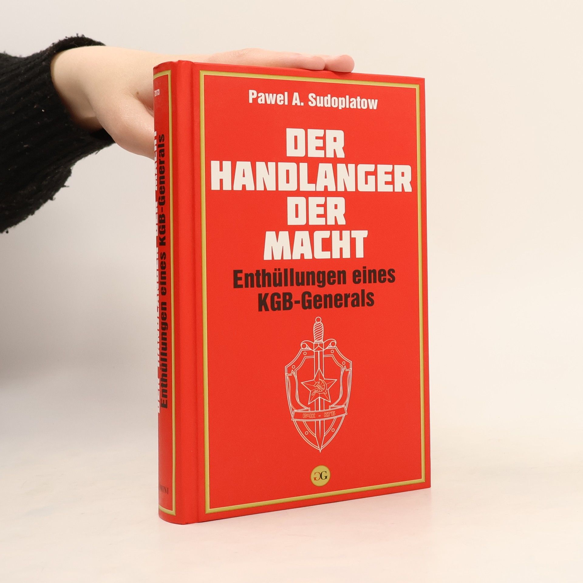 Pavel Anatolʹevic Sudoplatov Der Handlanger der Macht