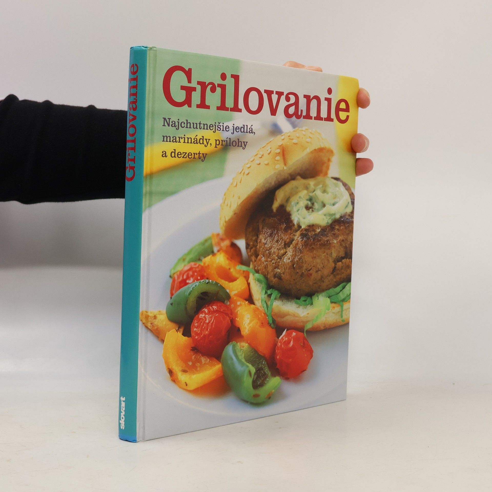 Autorenkollektiv Grilovanie. Najchutnejšie jedlá, marinády, prílohy a dezerty