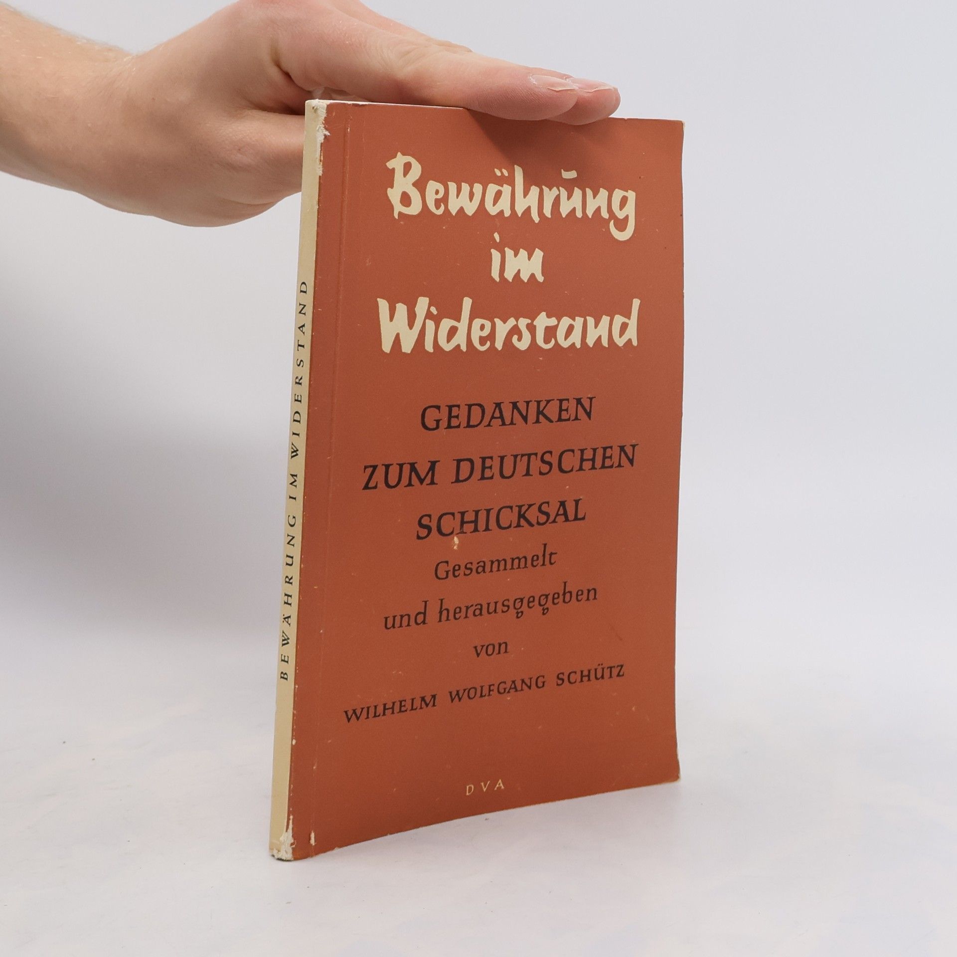 Wilhelm Wolfgang Schütz Bewährung im widerstand