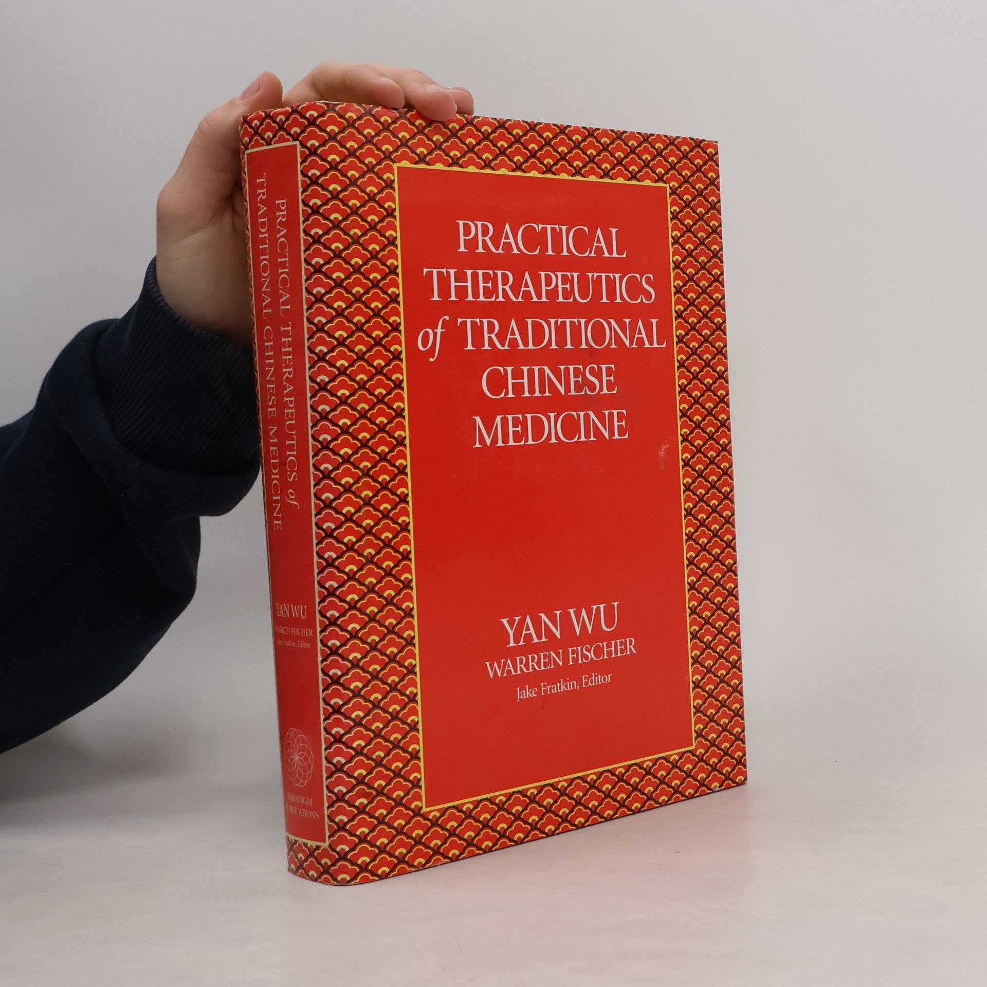 Jake P. Fratkin Practical Therapeutics of Traditional Chinese Medicine