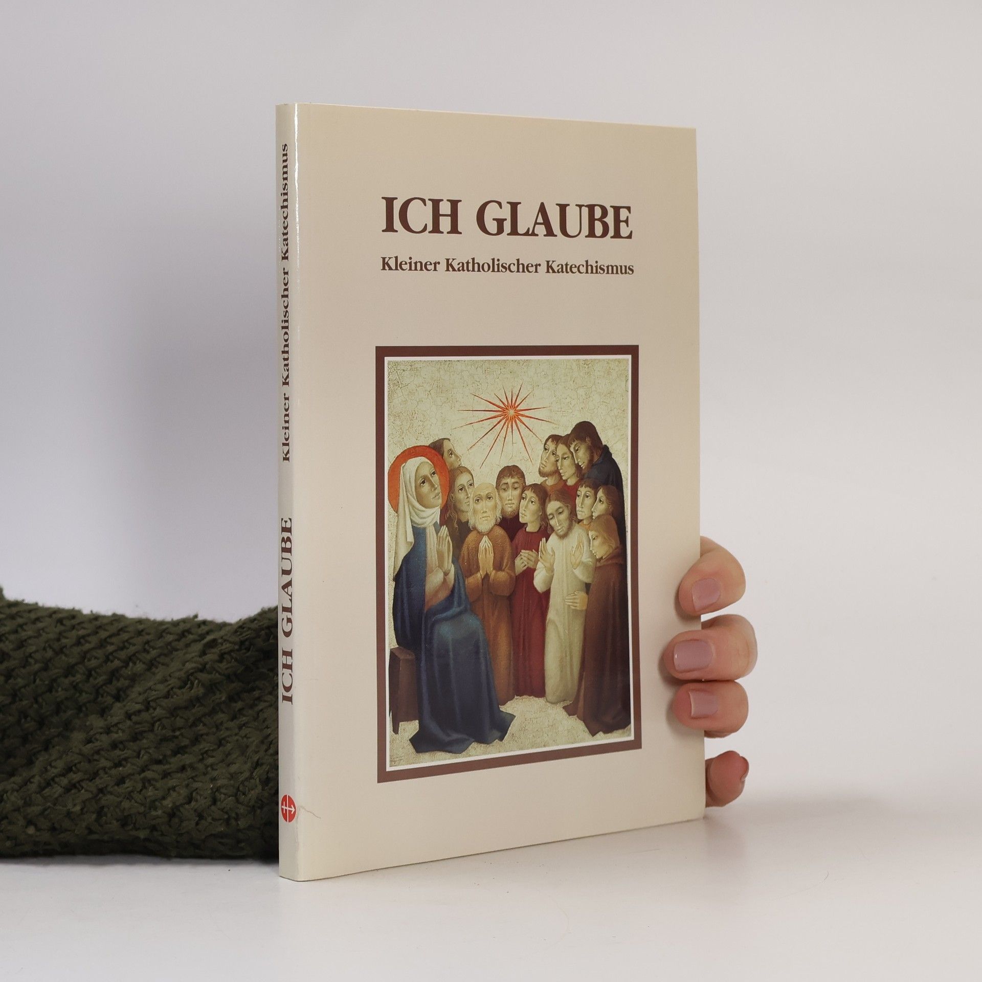 Autorenkollektiv Ich Glaube. Kleiner Katholischer Katechismus