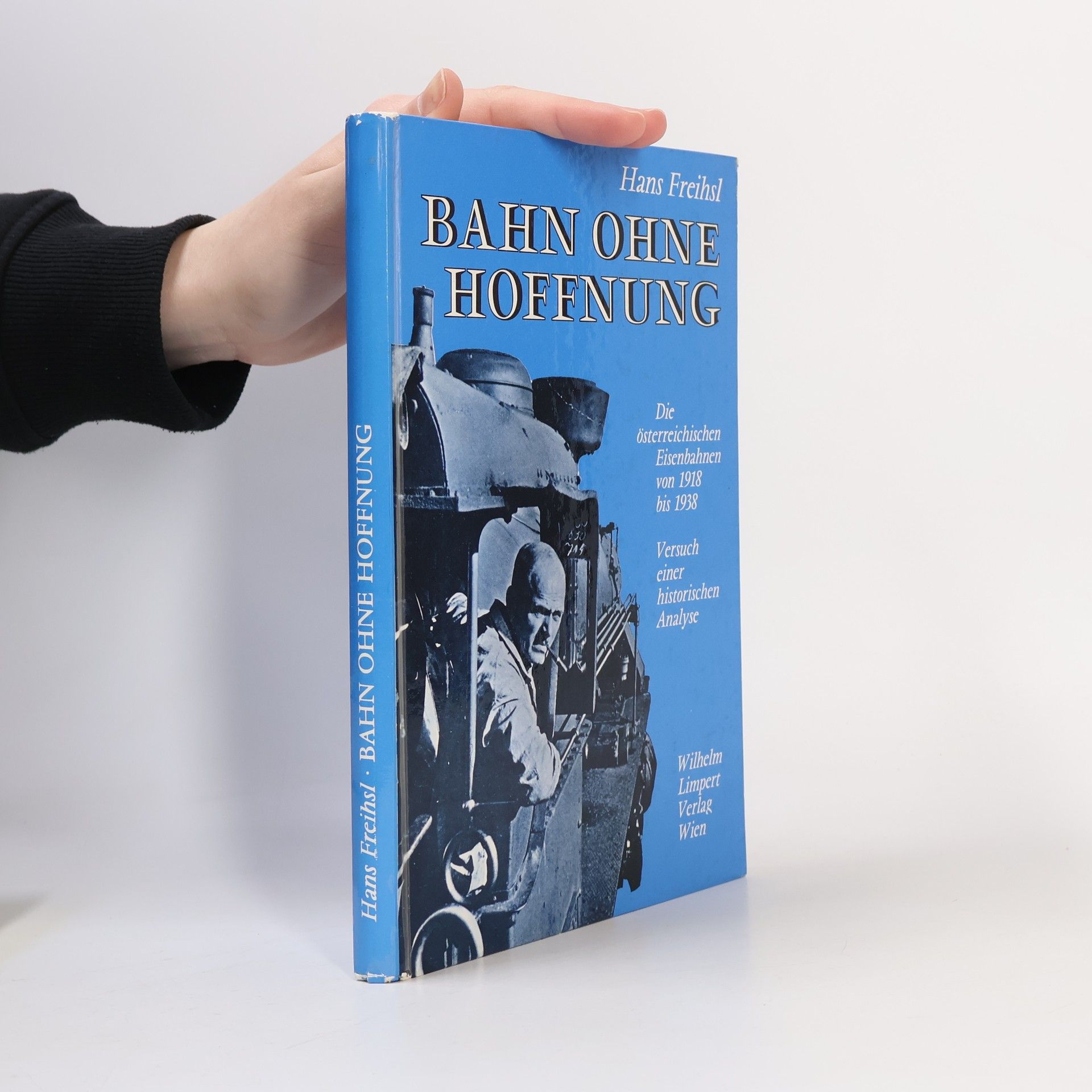 Hans Freihsl Bahn ohne Hoffnung