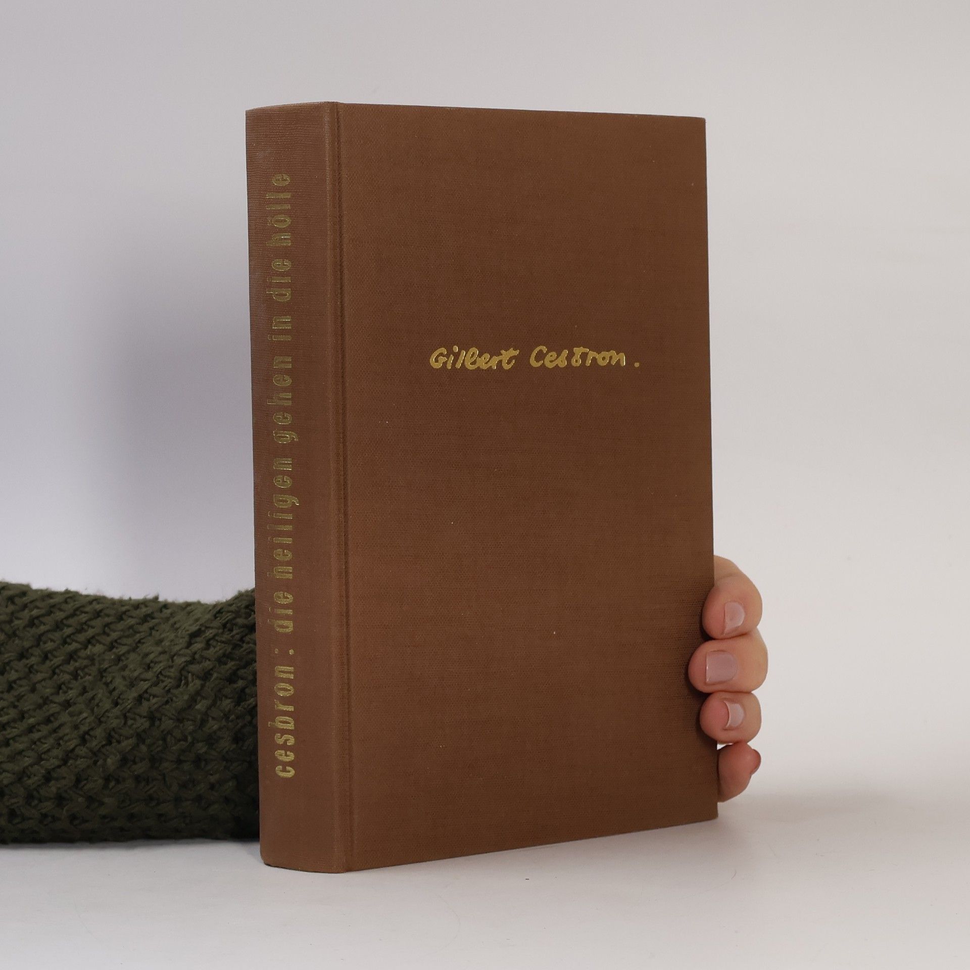 Gilbert Cesbron Die Heiligen gehen in die Hölle