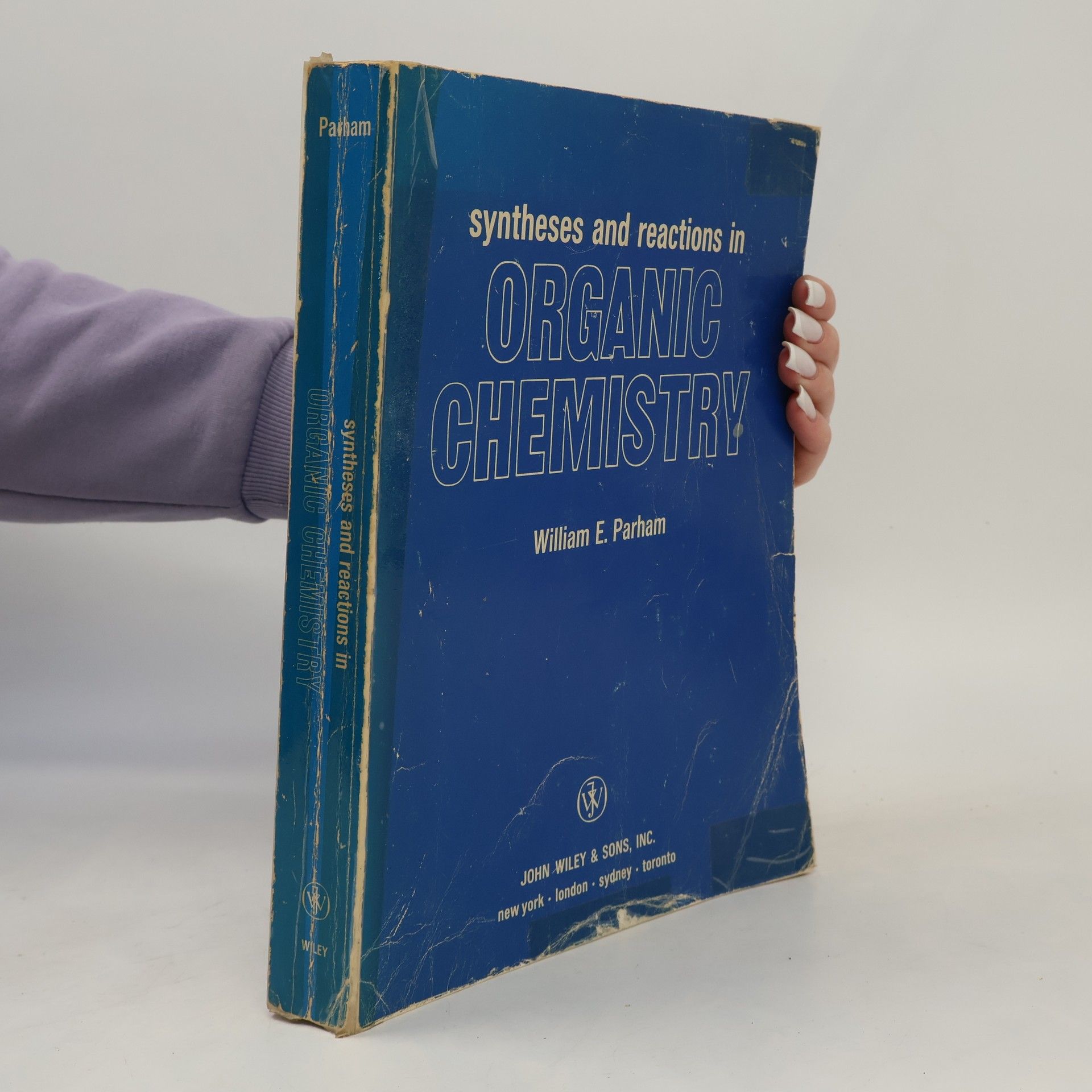 William E. Parham Syntheses and Reactions in Organic Chemistry