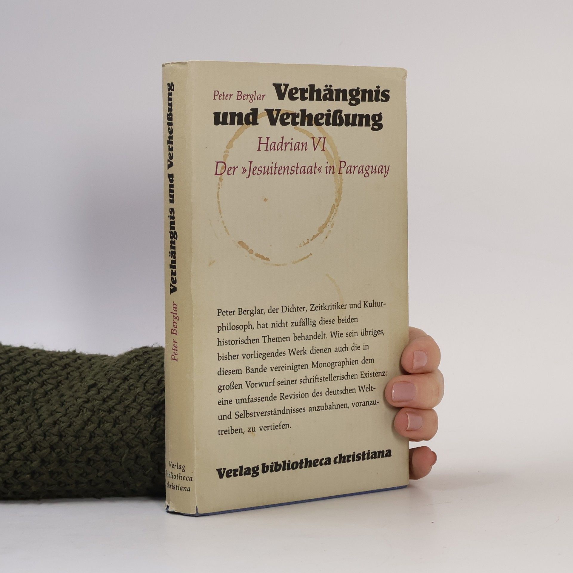Peter Berglar Verhängnis und Verheißung: Hadrian VI., Der Jesuitenstaat in Paraguay