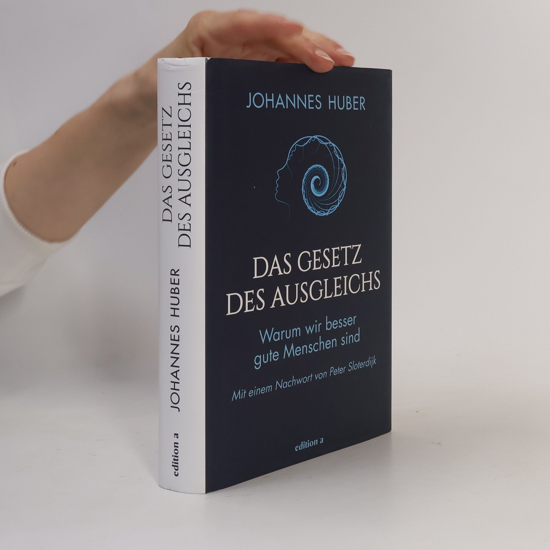 Johannes Huber Das Gesetz des Ausgleichs. Warum wir besser gute Menschen sind