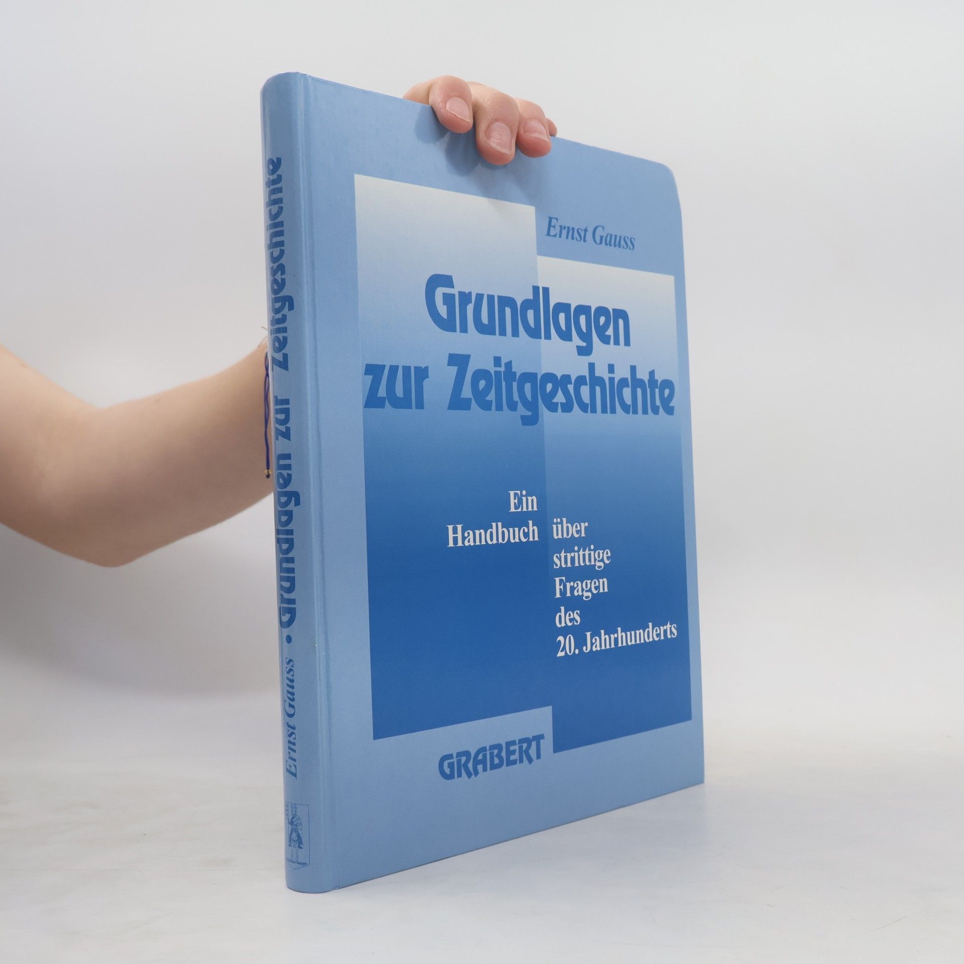 Ernst Gauss Grundlagen zur Zeitgeschichte