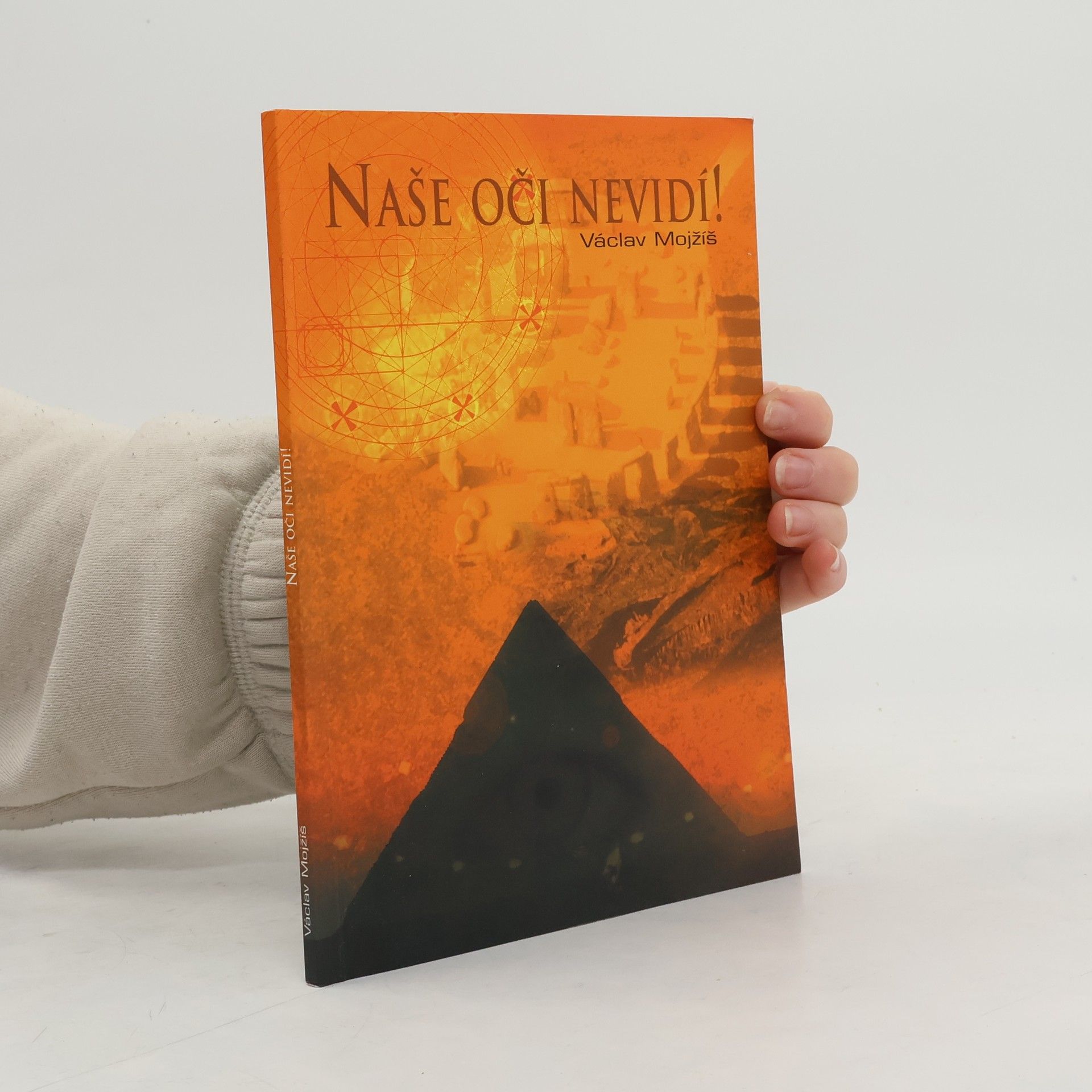 Václav Mojžíš Naše oči nevidí!