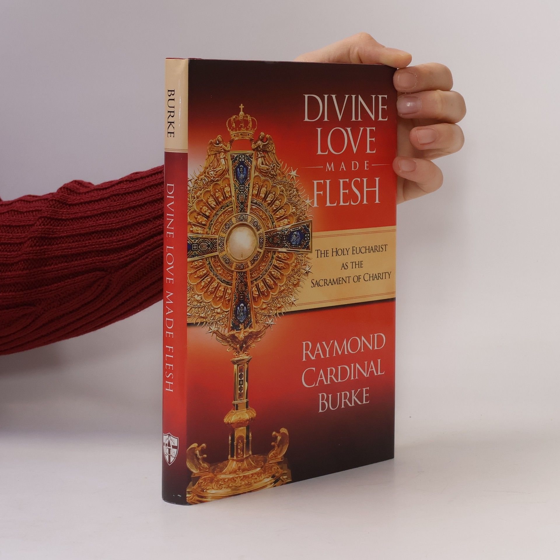 Raymond Leo Cardinal Burke Divine Love Made Flesh