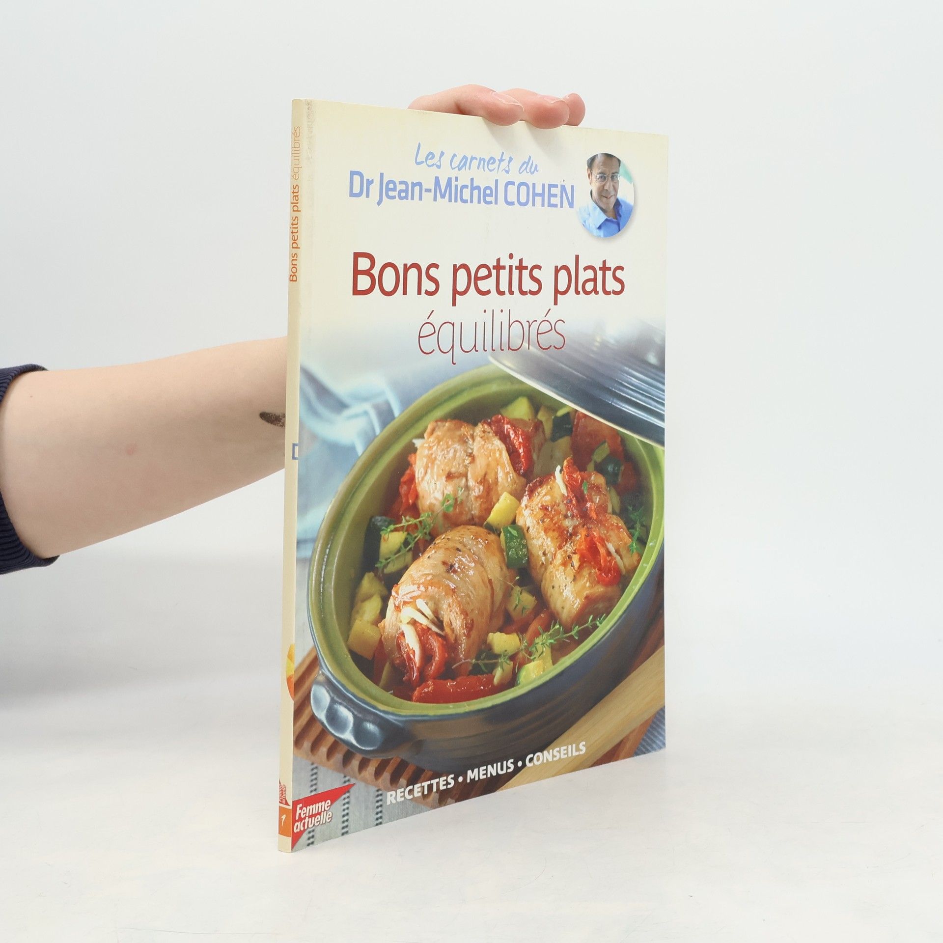 Les carnets du Dr Jean-Michel Cohen - 1: Bons petits plats équilibrés