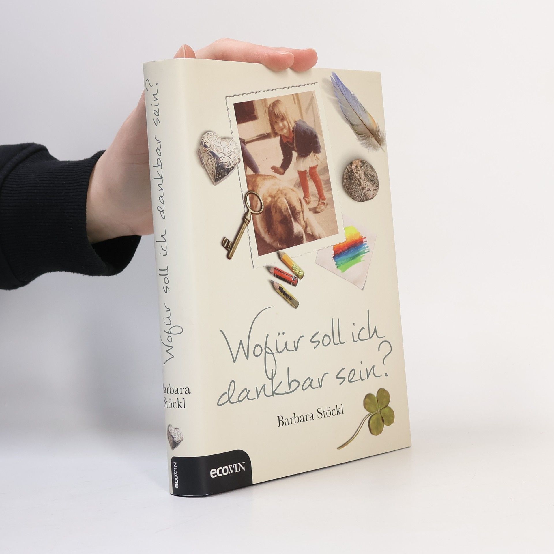 Barbara Stöckl Wofür soll ich dankbar sein?