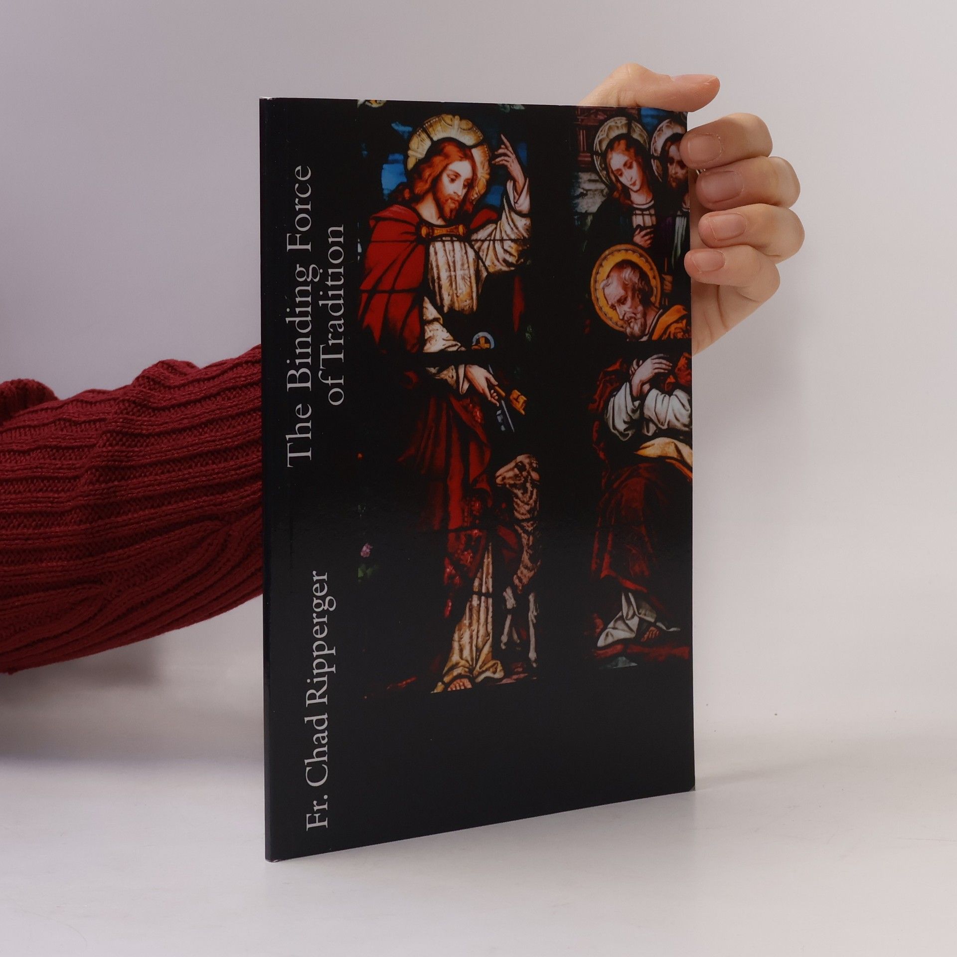 Fr. Chad A. Ripperger PhD The Binding Force of Tradition