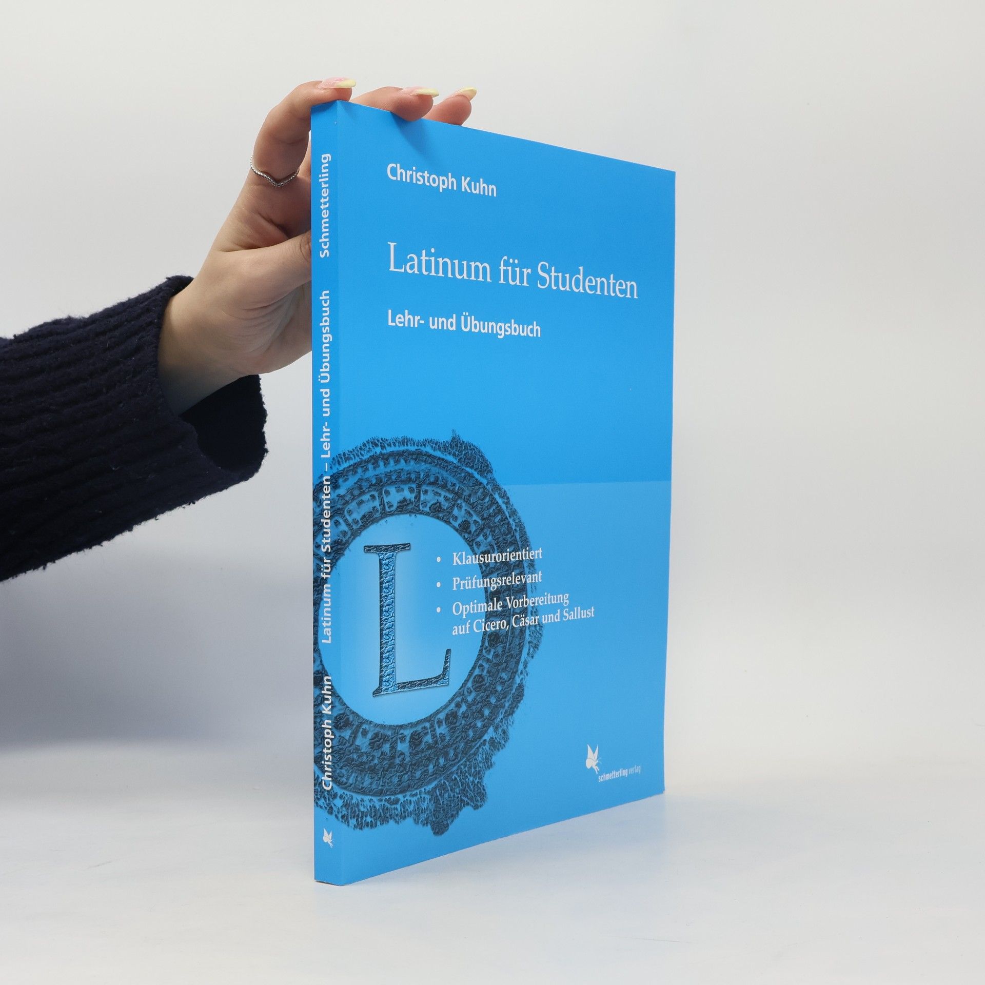 Latinum für Studenten, Lehr- und Übungsbuch - Klausurorientiert, Prüfungsrelevant, Optimale Vorbereitung auf Cicero, Caesar und Sallust