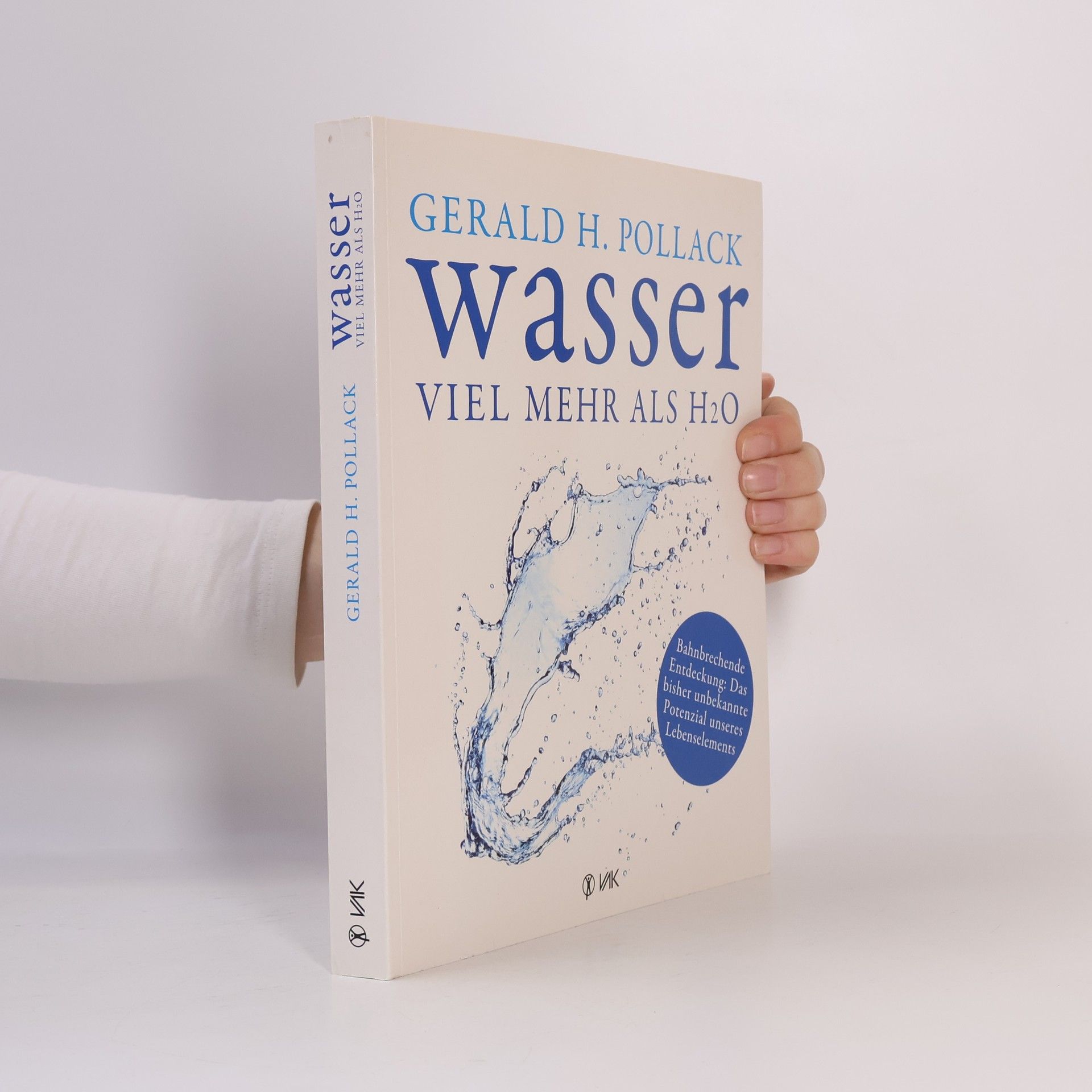 Gerald H. Pollack Wasser - viel mehr als H2O