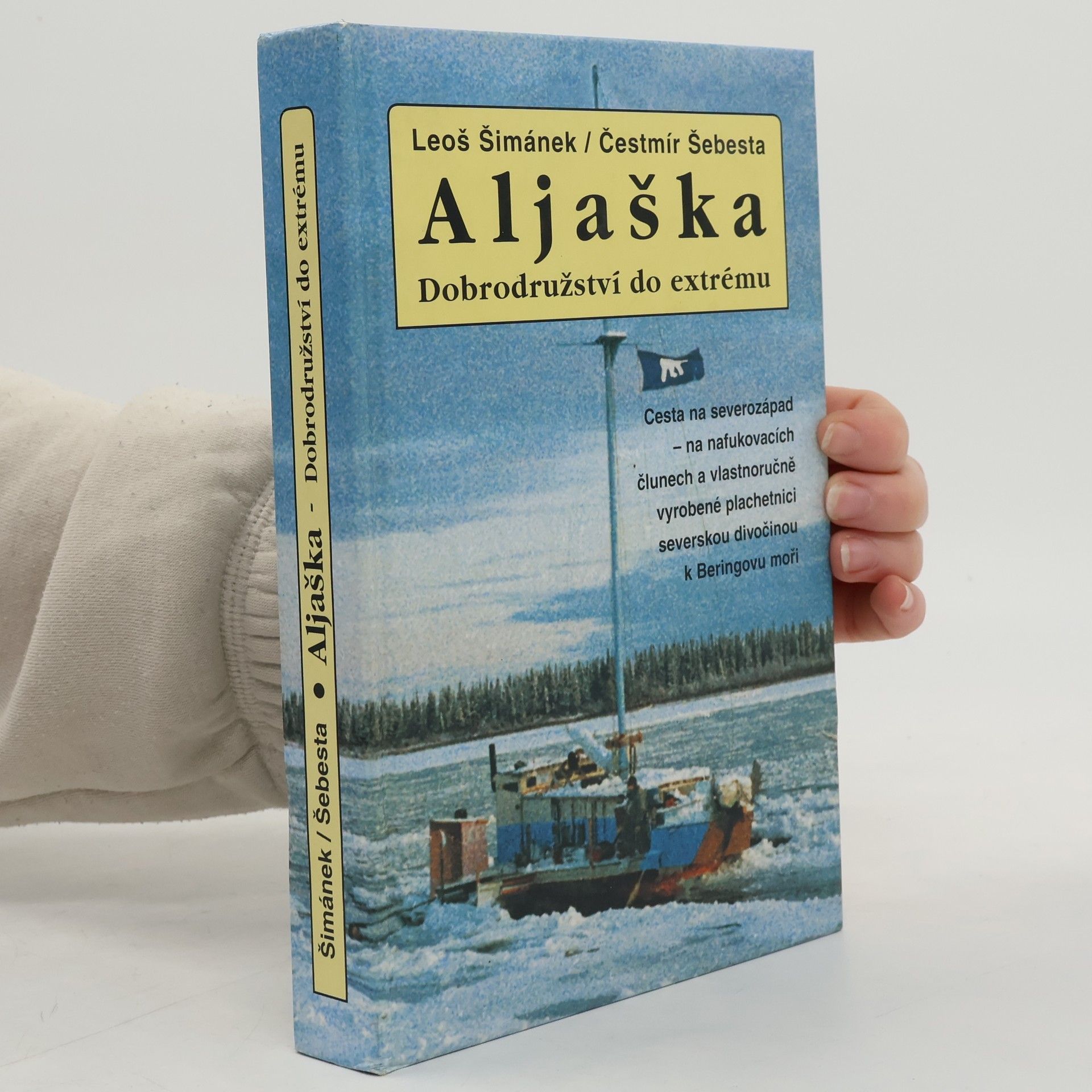 Čestmír Šebesta Aljaška - dobrodružství do extrému