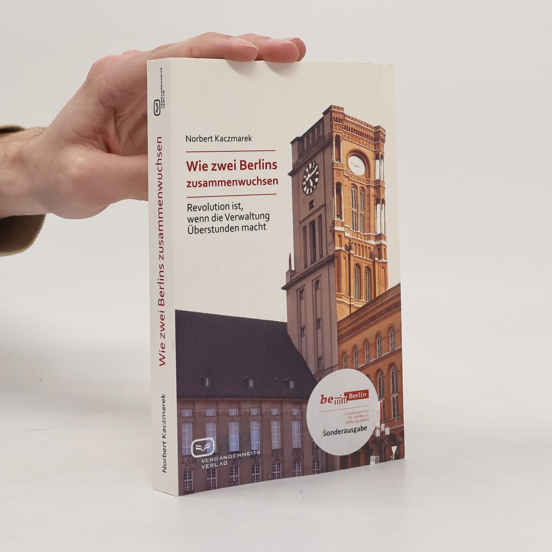 be Berlin Landeszentrale für politische Bildungsarbeit Wie zwei Berlins zusammenwuchsen