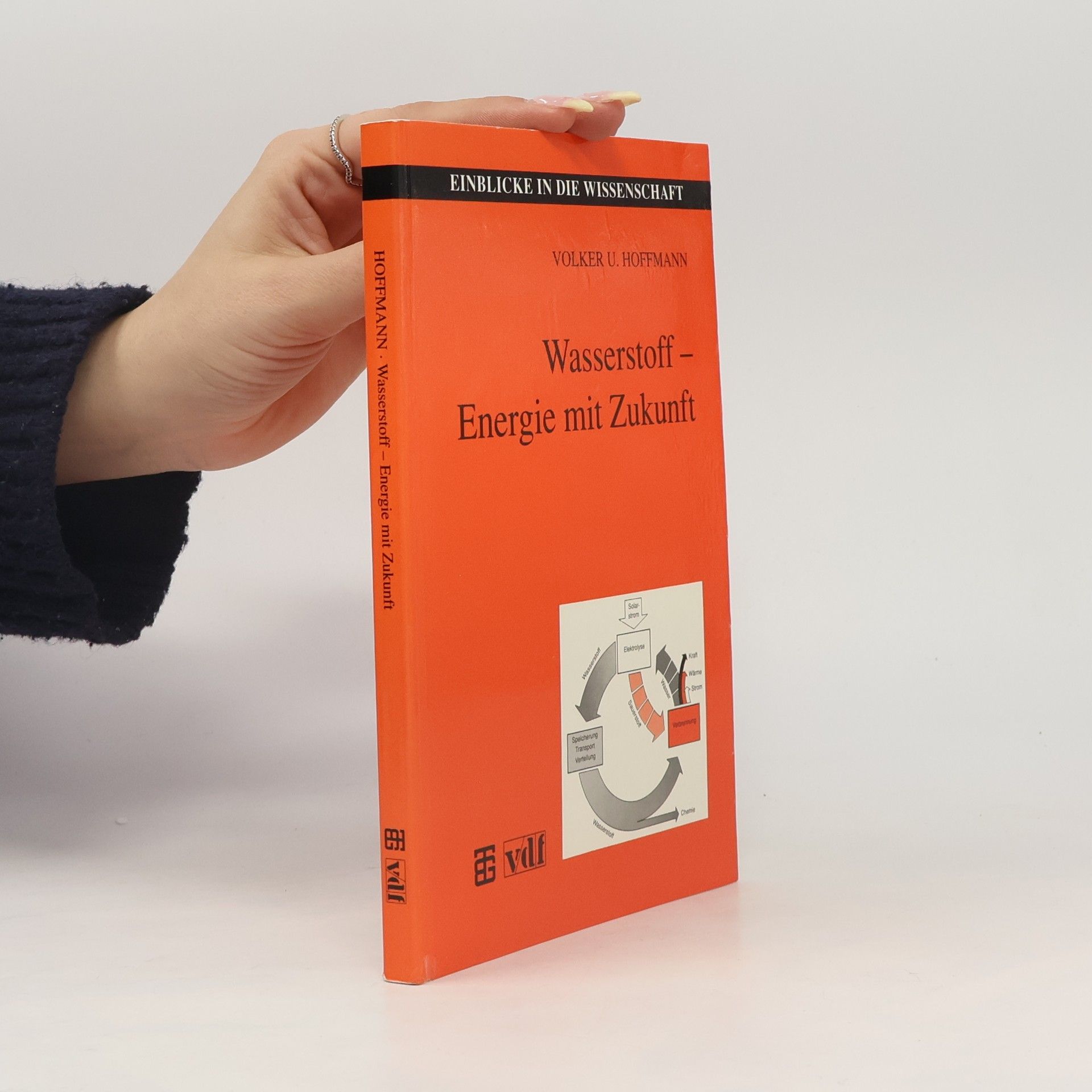 Volker U. Hoffmann Einblicke in die Wissenschaft: Wasserstoff - Energie mit Zukunft