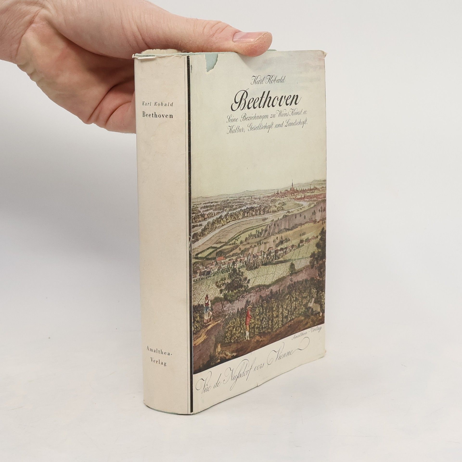 Karl Kobald Beethoven: Seine Beziehungen zu Wiens Kunst u. Kultur, Gesellschaft und Landschaft