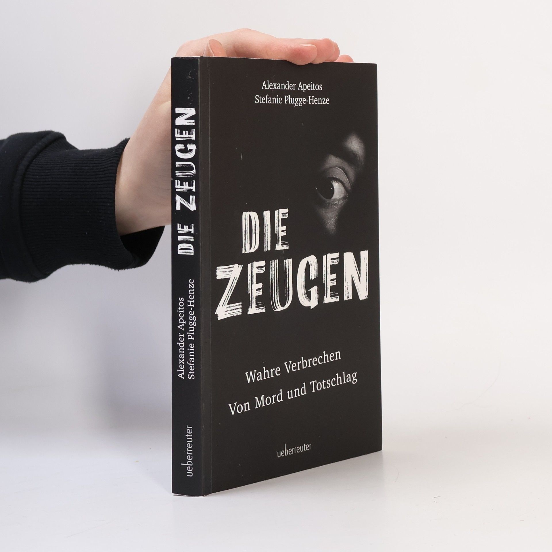 Stefanie Plugge-Henze Die Zeugen. Wahre Verbrechen | Von Mord und Totschlag