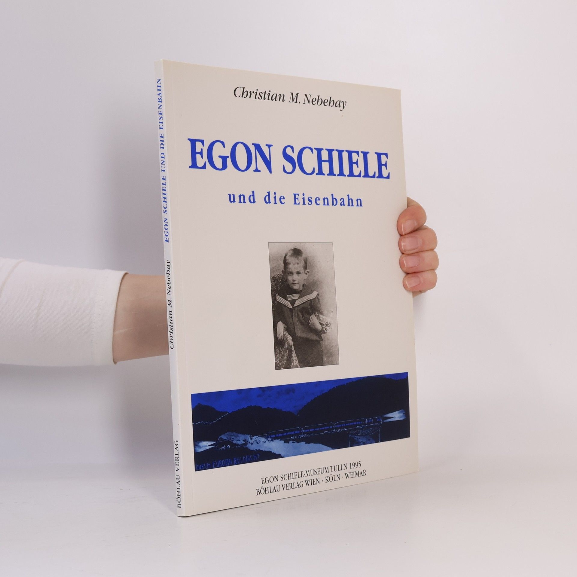 Egon Schiele und die Eisenbahn