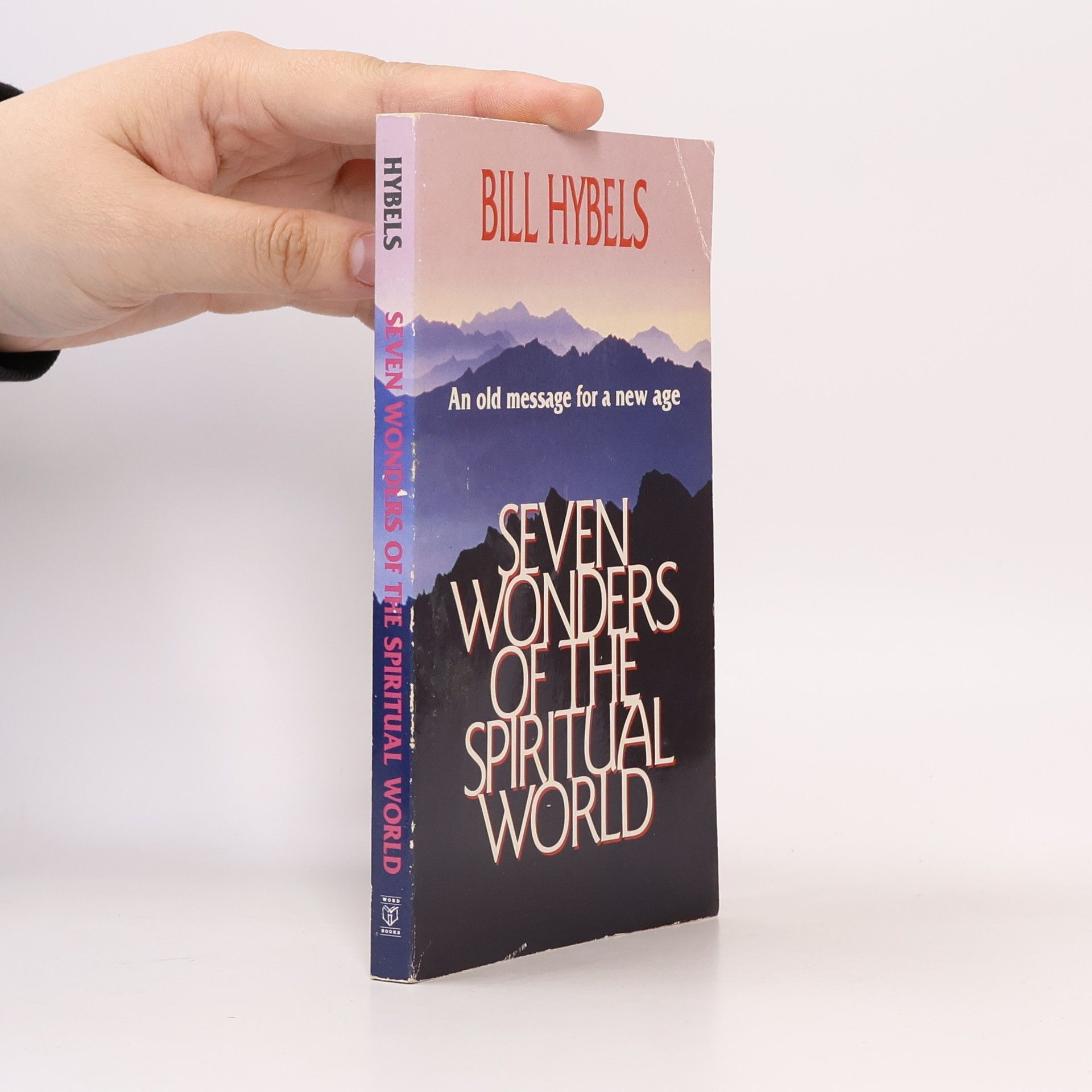 Bill Hybels Reflections Series: Seven Wonders of the Spiritual World