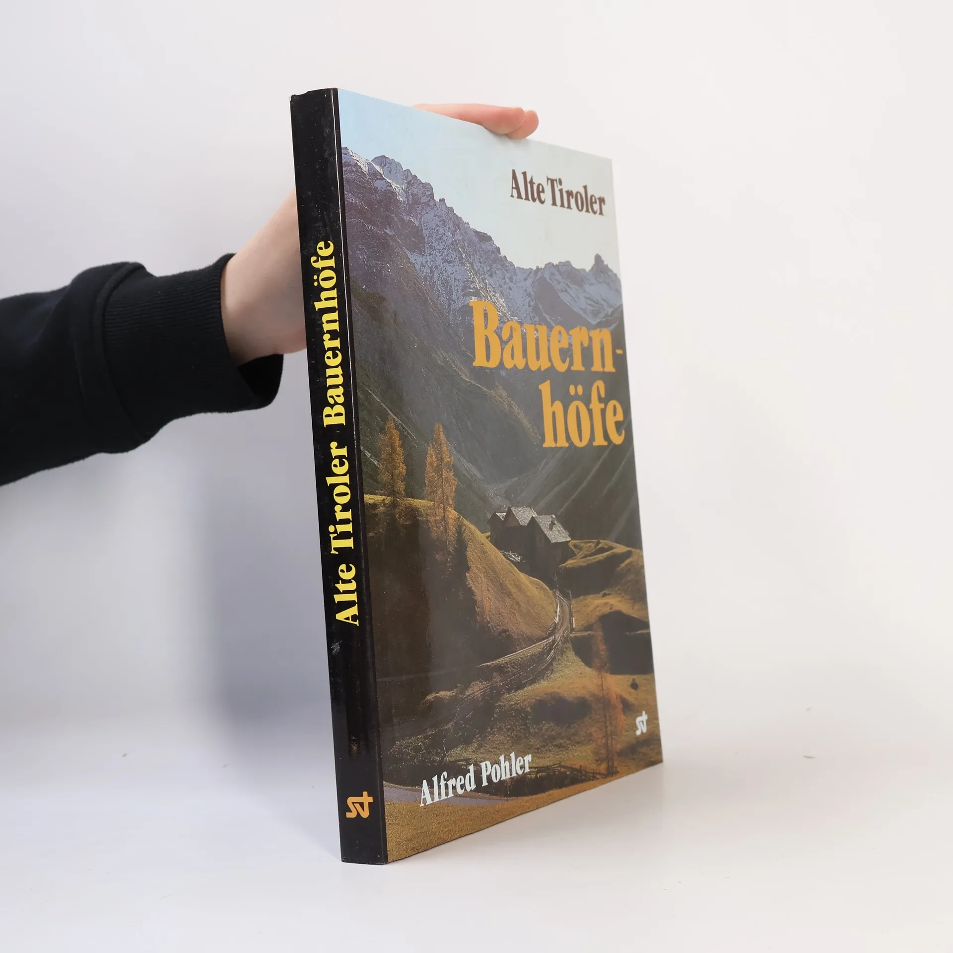 Alfred Pohler Alte Tiroler Bauernhöfe