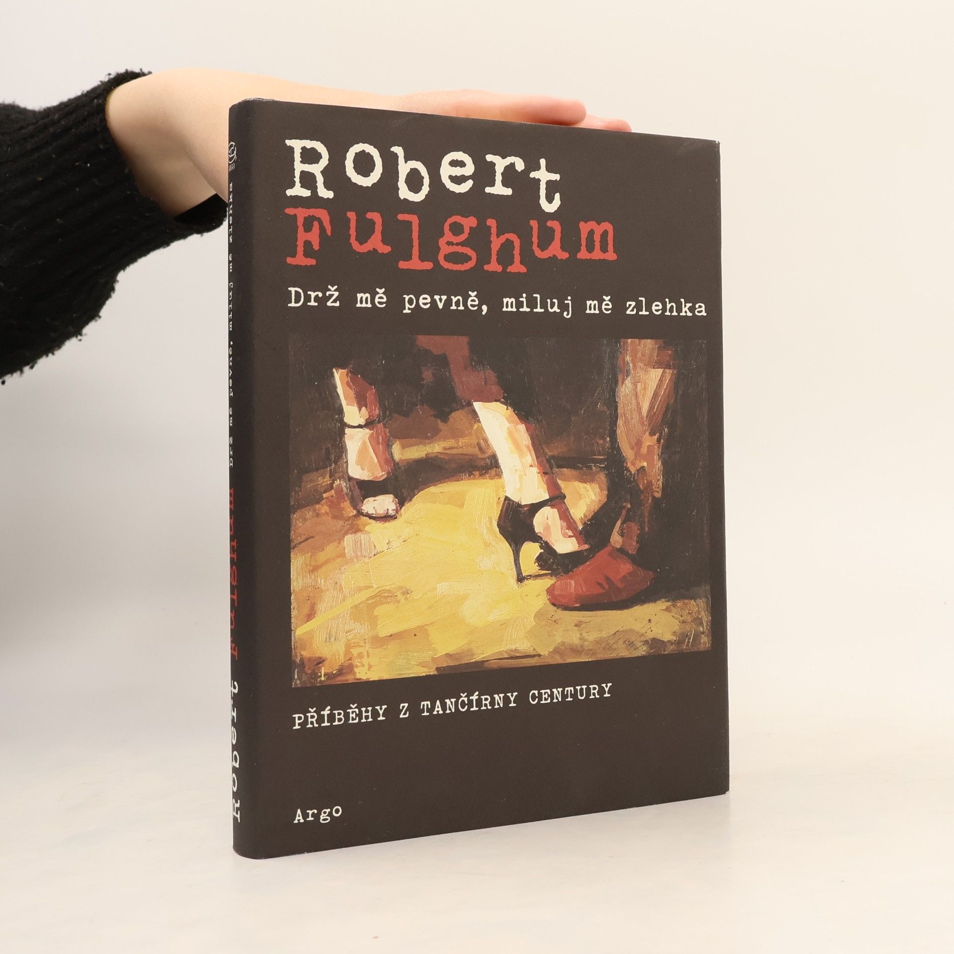 Robert Fulghum Drž mě pevně, miluj mě zlehka