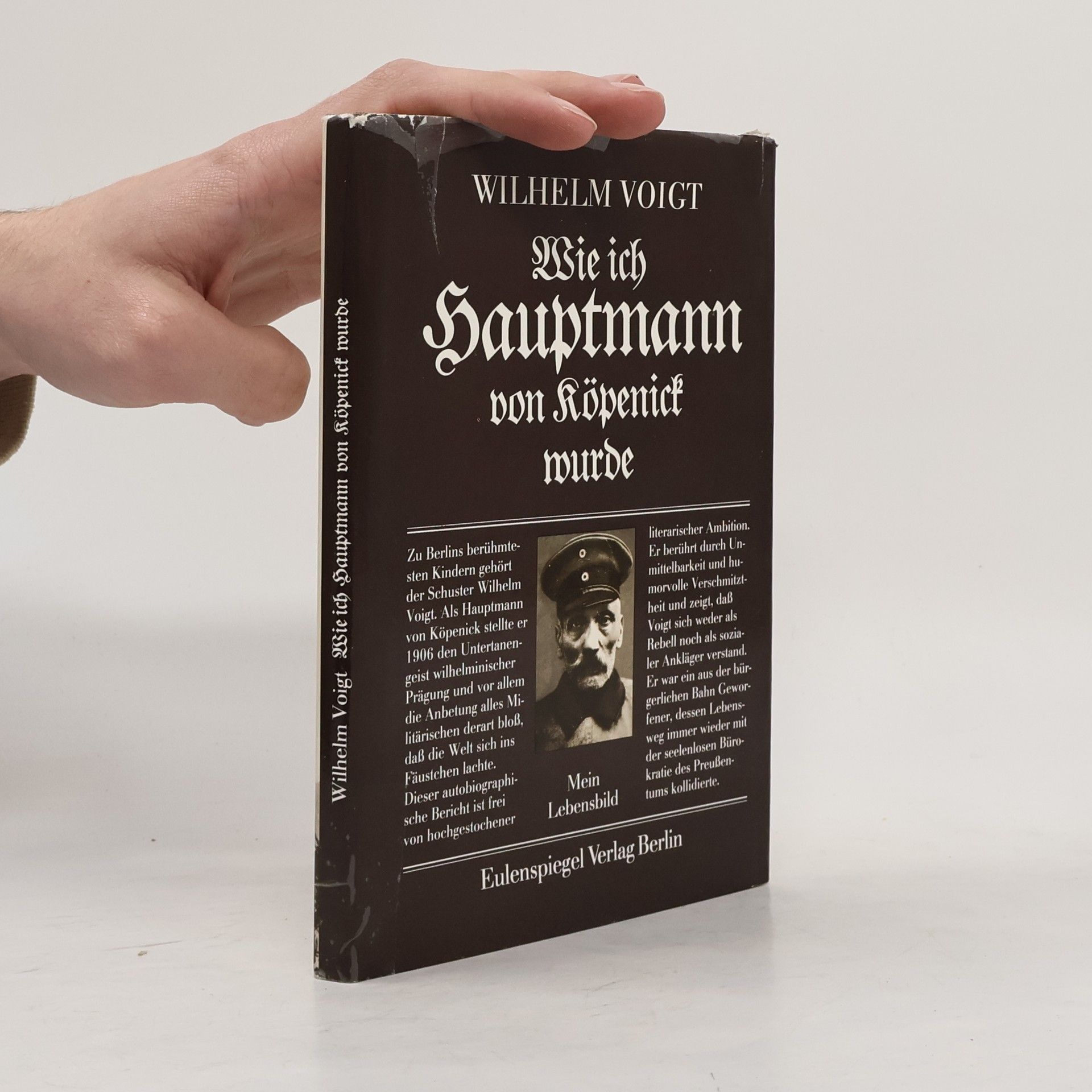 Wilhelm Voigt Wie ich Hauptmann von Köpenick wurde