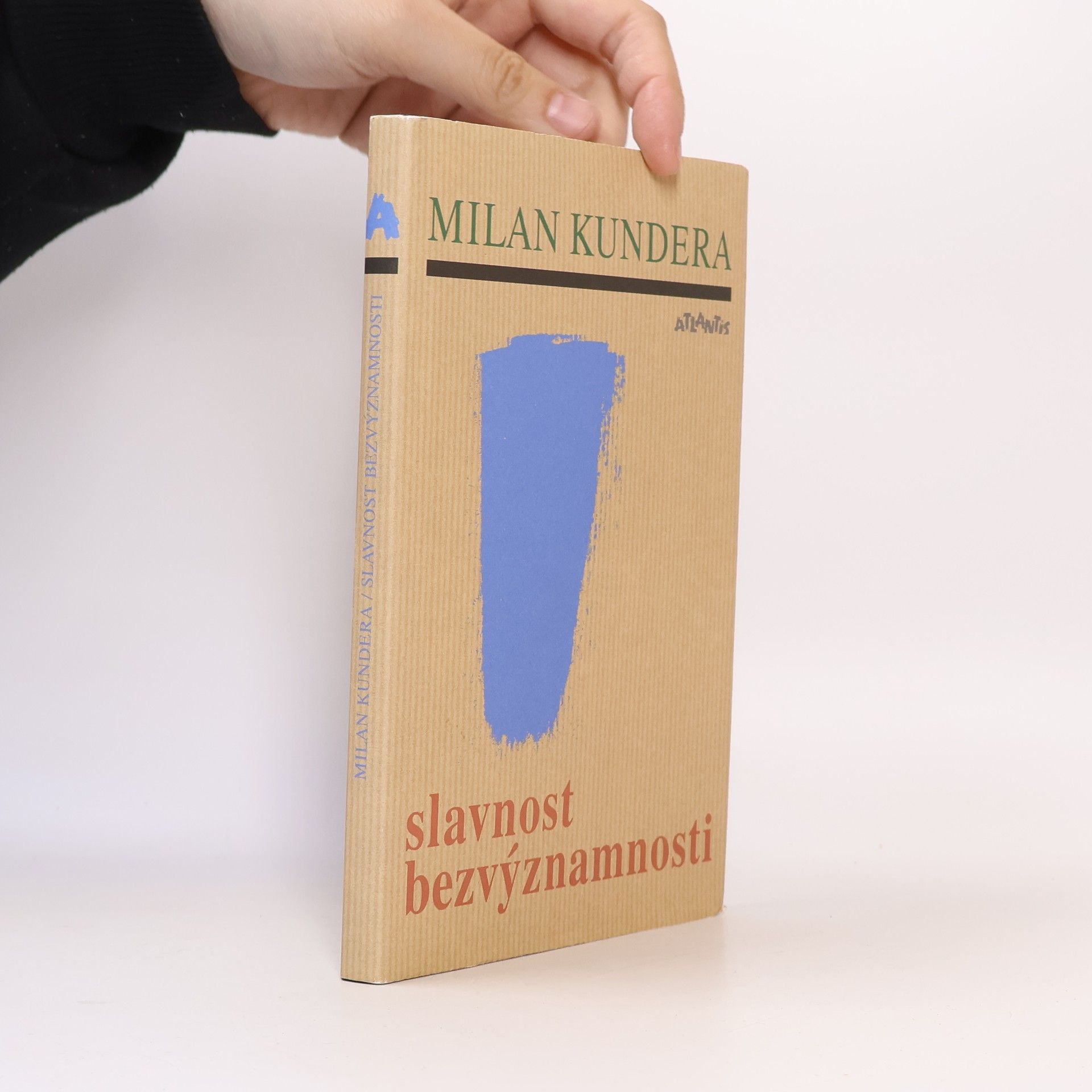 Milan Kundera Slavnost bezvýznamnosti