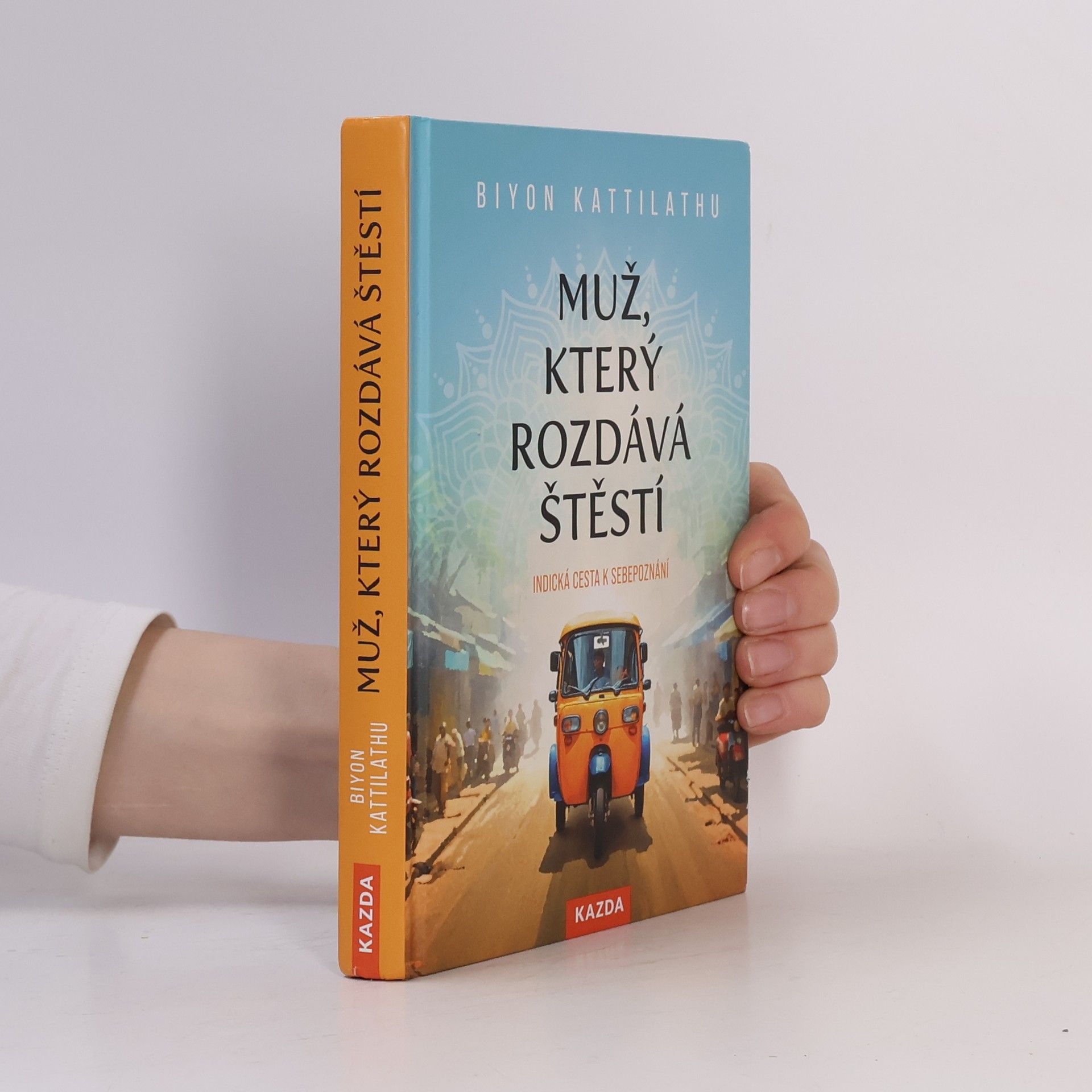 Biyon Kattilathu Muž, který rozdává štěstí: indická cesta k sebepoznání