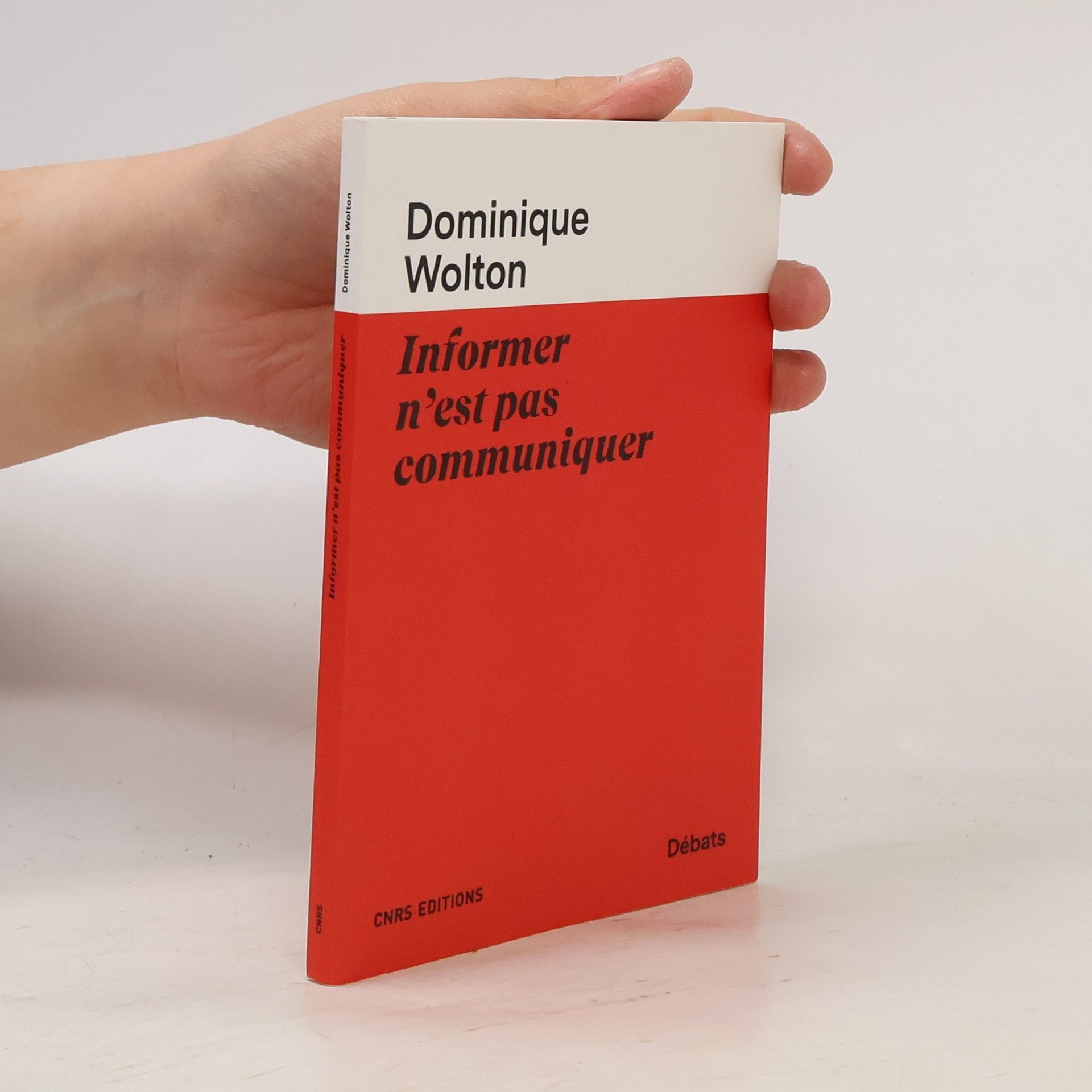 Dominique Wolton Informer n'est pas communiquer