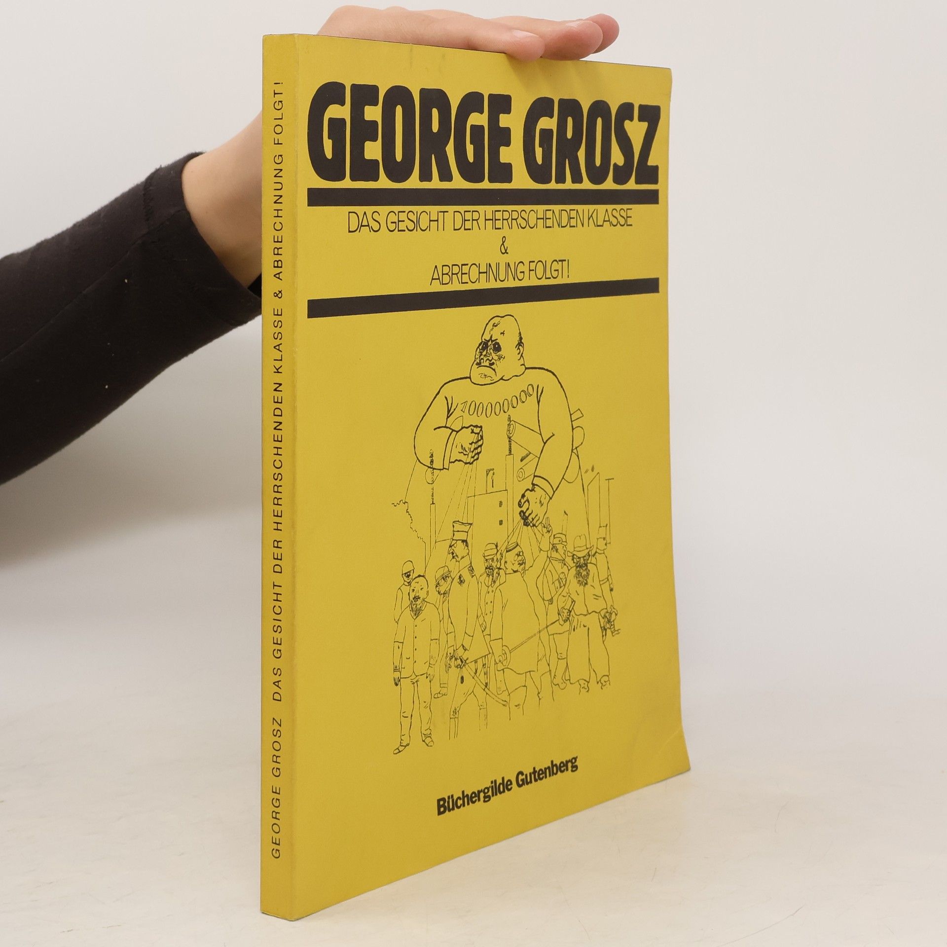 George Grosz Das Gesicht der herrschenden Klasse & [und] Abrechnung folgt!