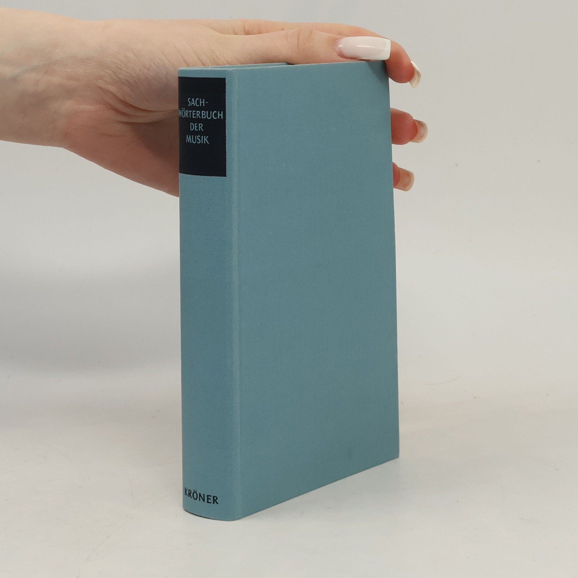 Kröners Taschenausgabe - 210: Sachwörterbuch der Musik