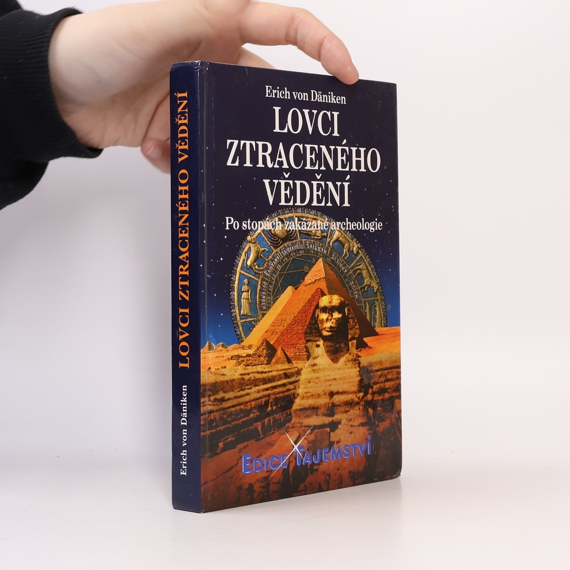 Erich von Däniken Lovci ztraceného vědění. Po stopách zakázané archeologie